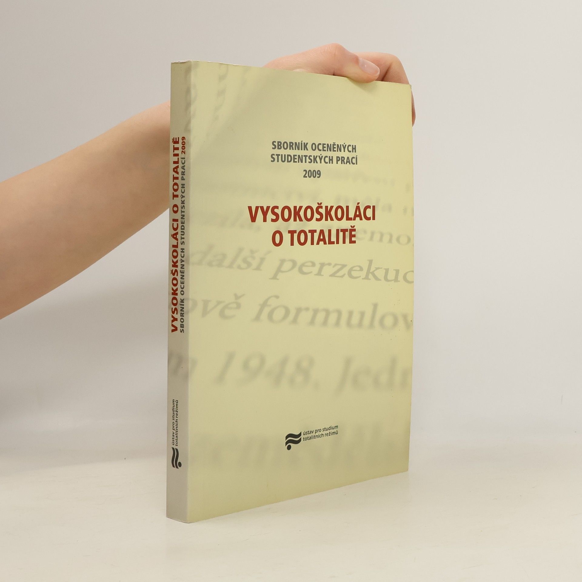 Autorenkollektiv Vysokoškoláci o totalitě ... : sborník oceněných studentských prací