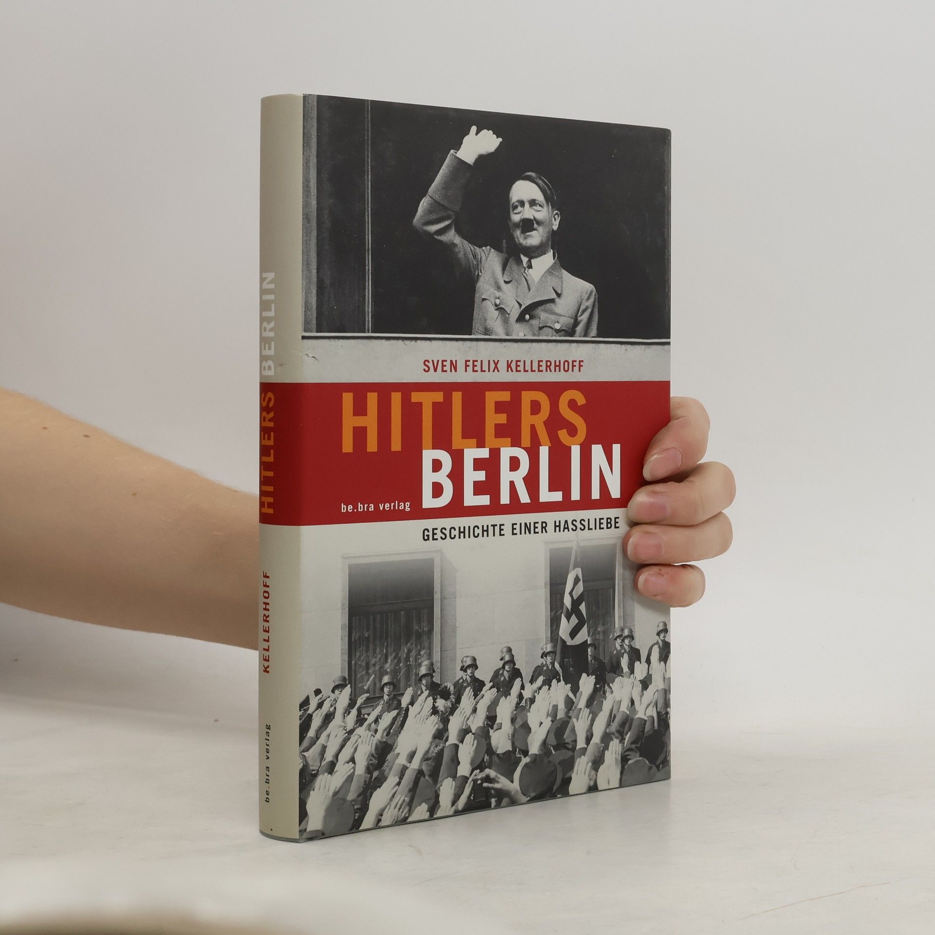 Sven Felix Kellerhoff Hitlers Berlin