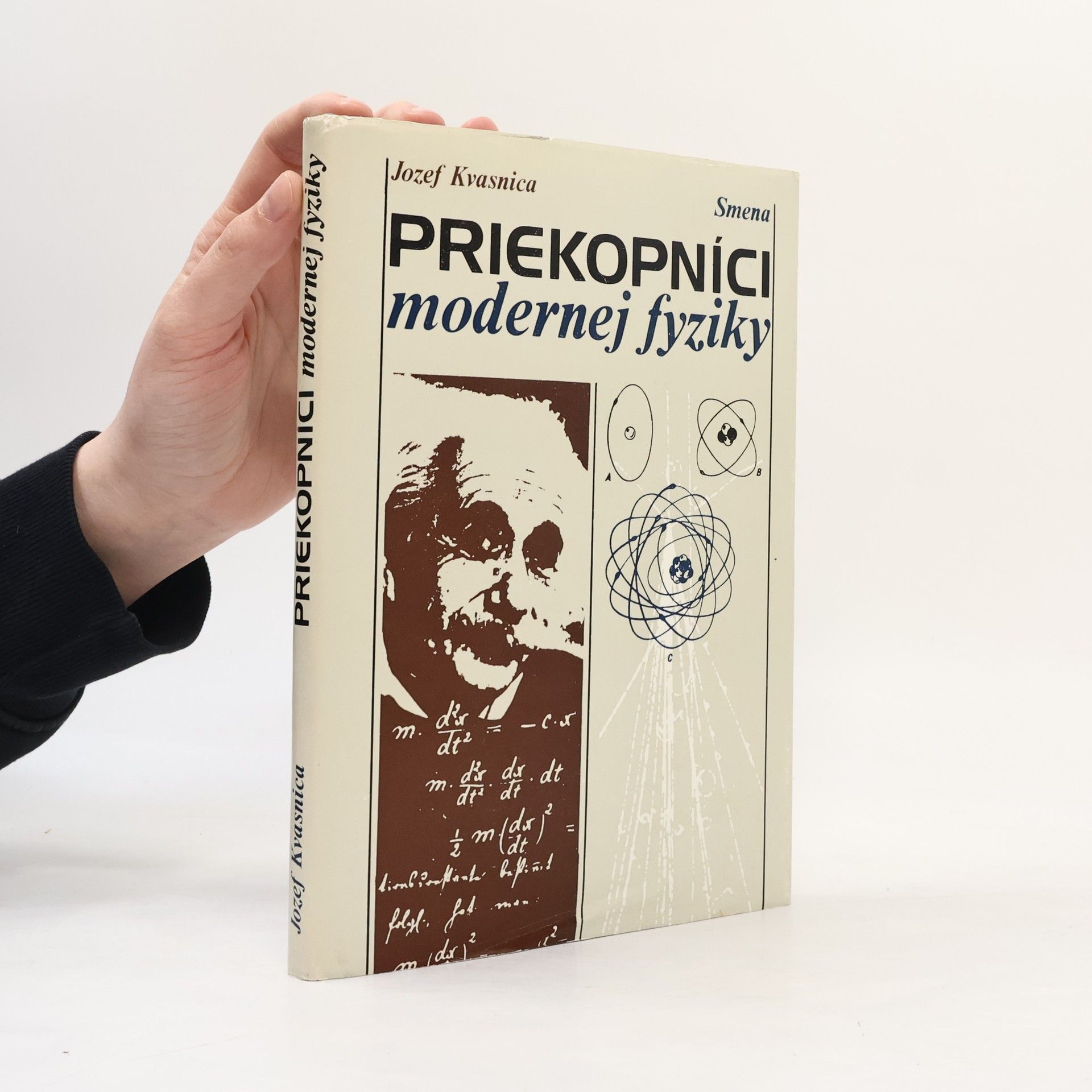 Jozef Kvasnica Priekopníci modernej fyziky