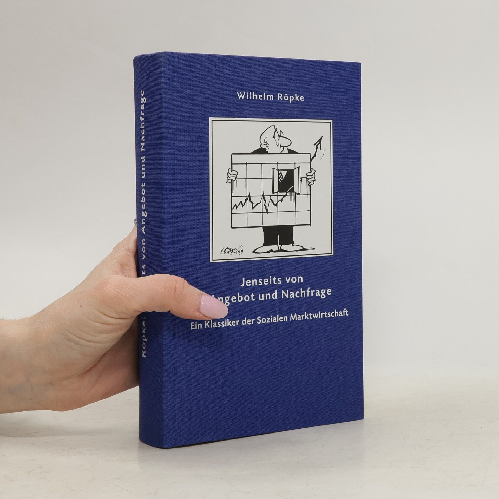 Wilhelm Röpke Jenseits von Angebot und Nachfrage