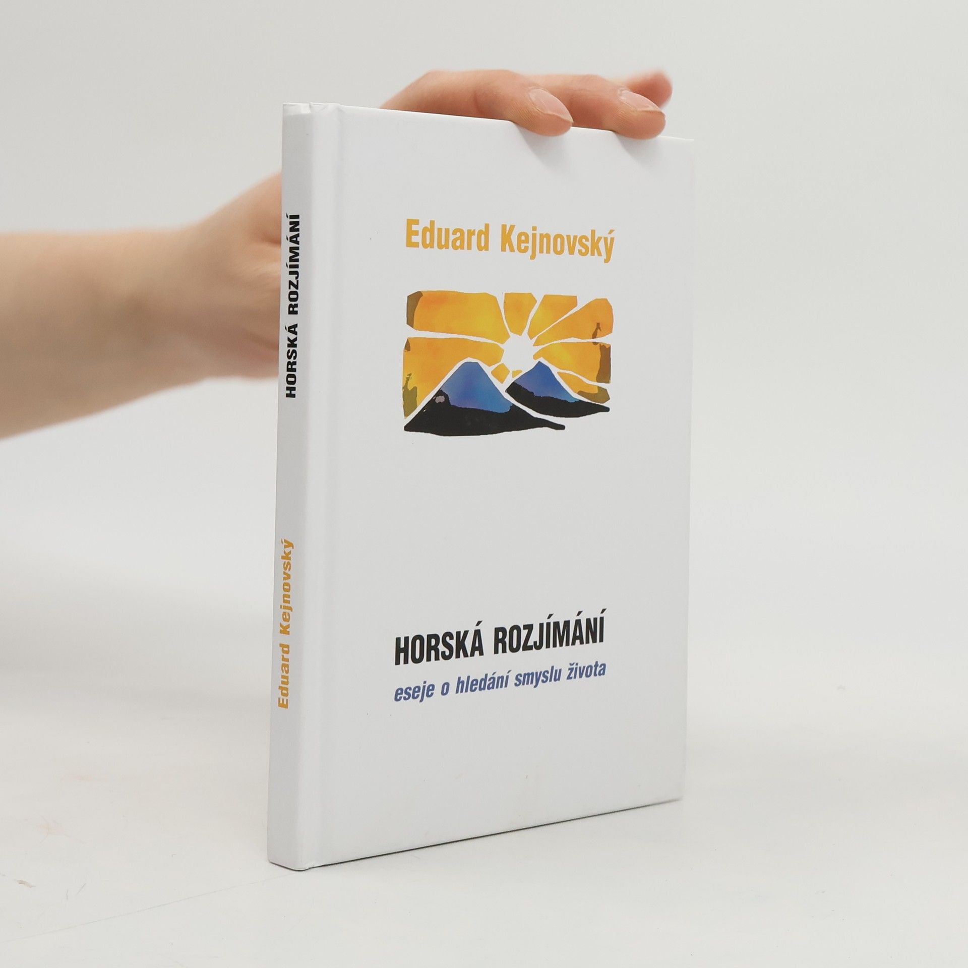Eduard Kejnovský Horská rozjímání - eseje o hledání smyslu života