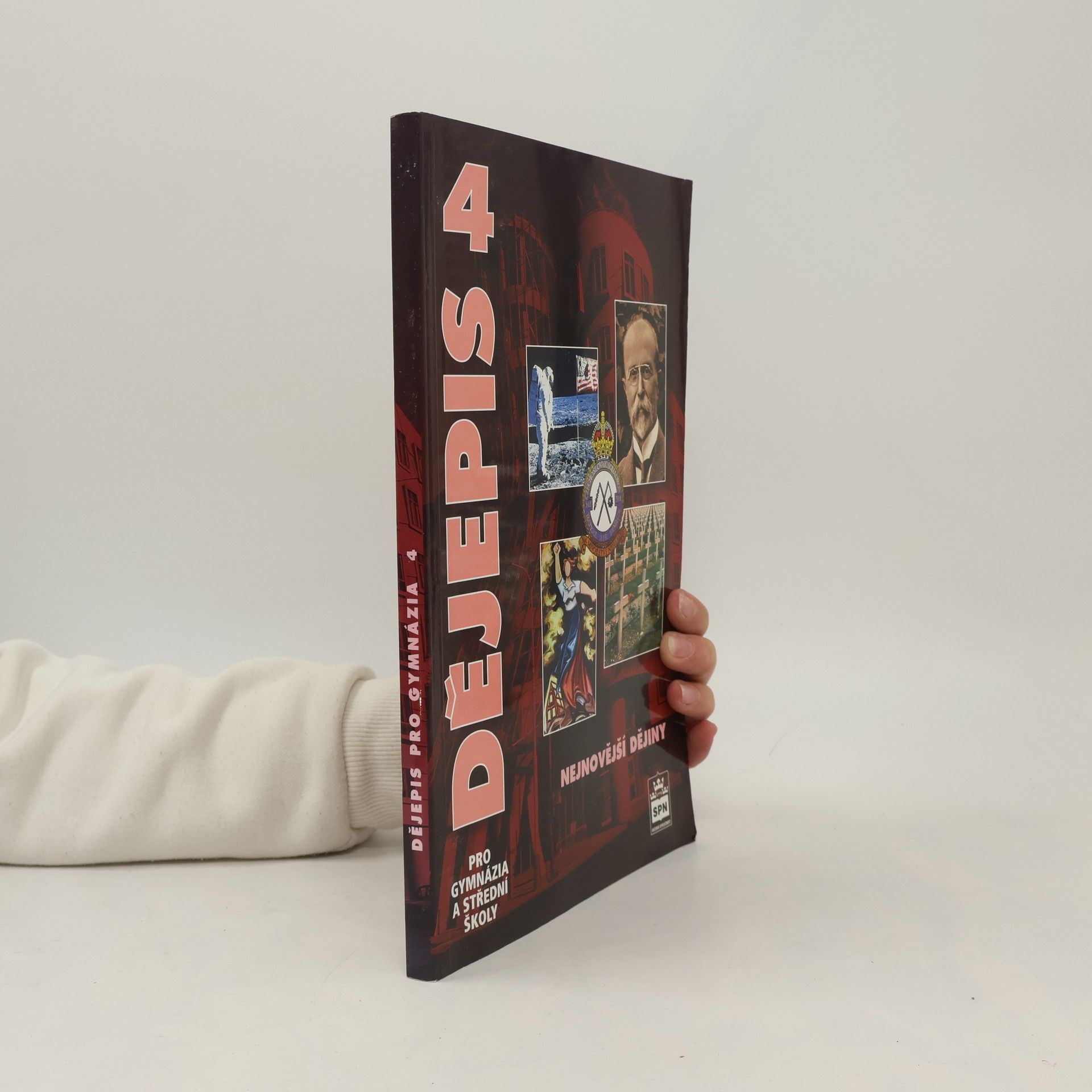 Kolektiv autorů Dějepis pro gymnázia a střední školy. 4 - Nejnovější dějiny