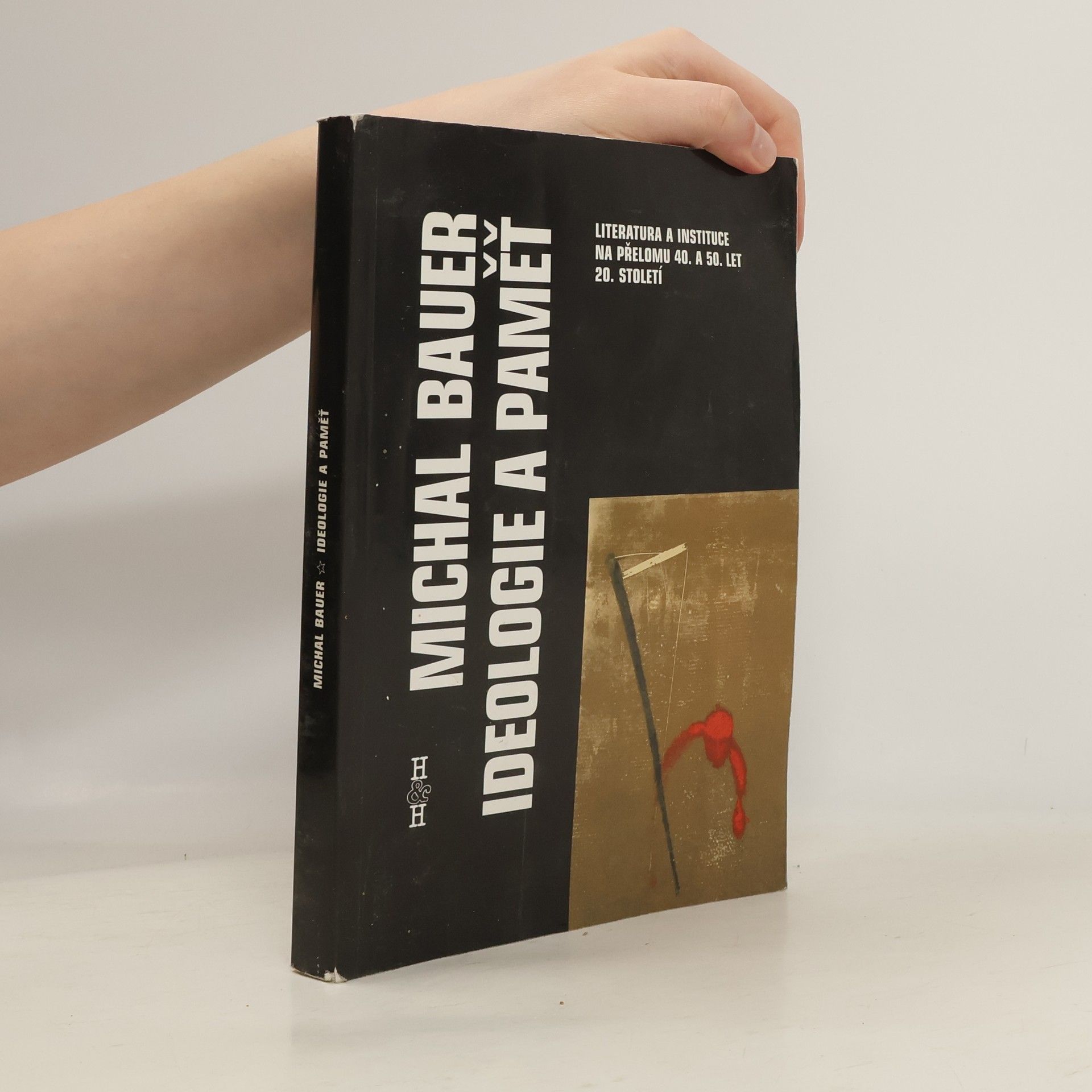 Ideologie a paměť. Literatura a instituce na přelomu 40. a 50. let 20. století