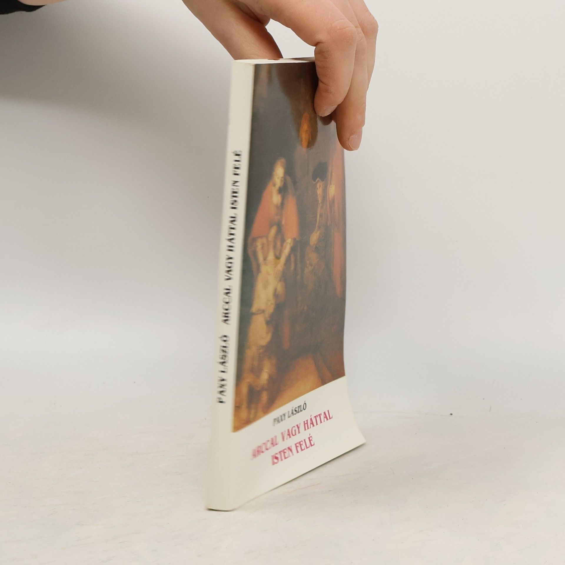 Páxy László Arccal vagy háttal Isten felé