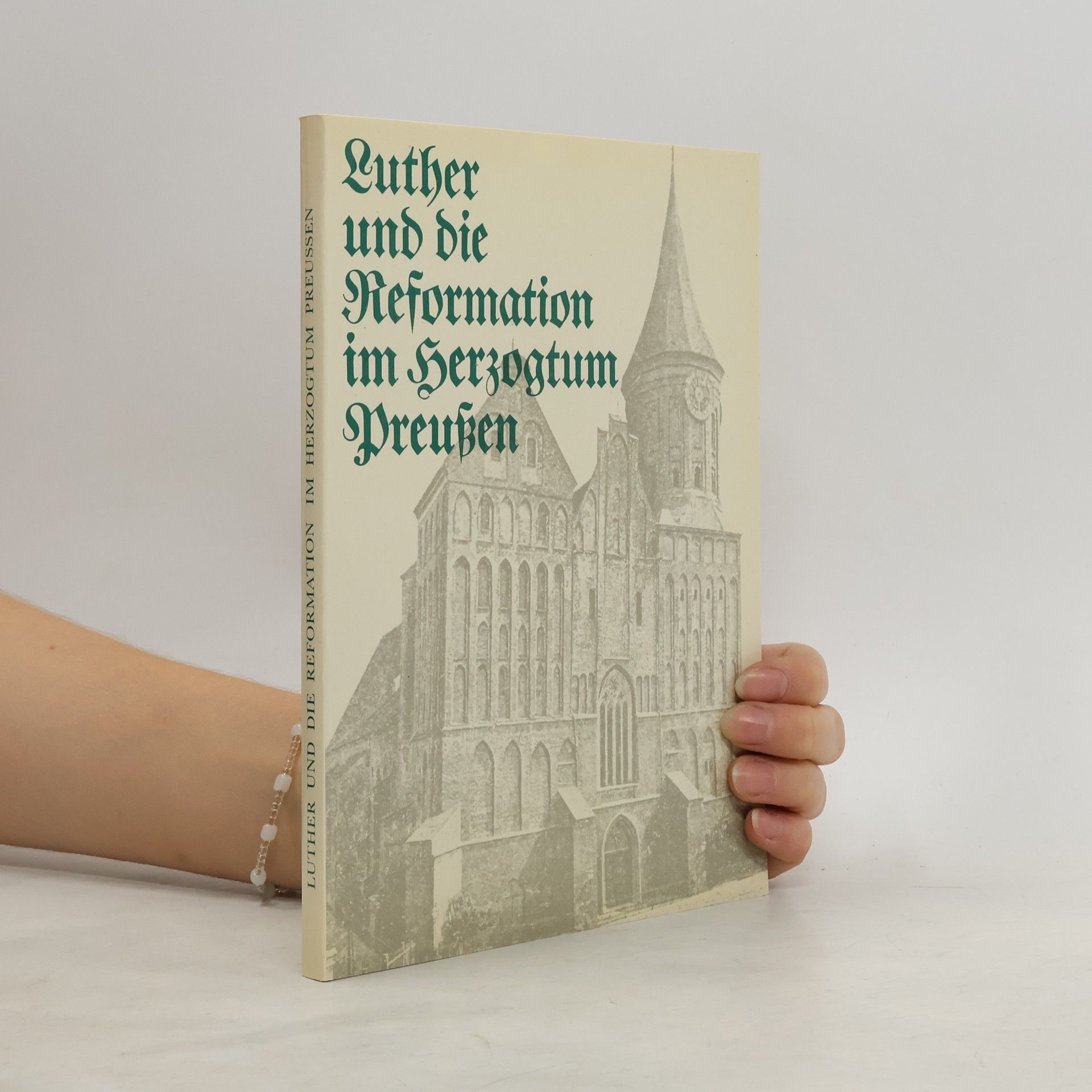 Walther Hubatsch Luther und die Reformation im Herzogtum Preussen