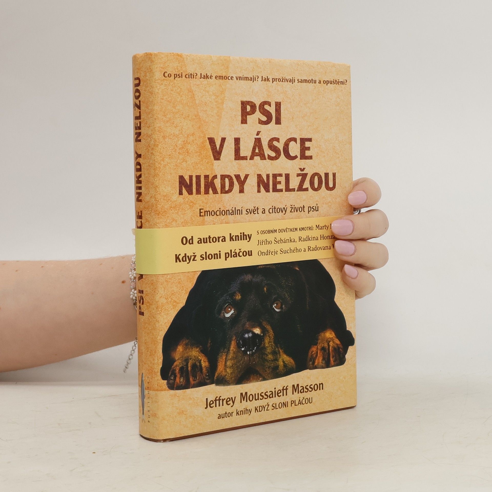 Jeffrey Moussaieff Masson Psi v lásce nikdy nelžou. Emocionální svět a citový život psů