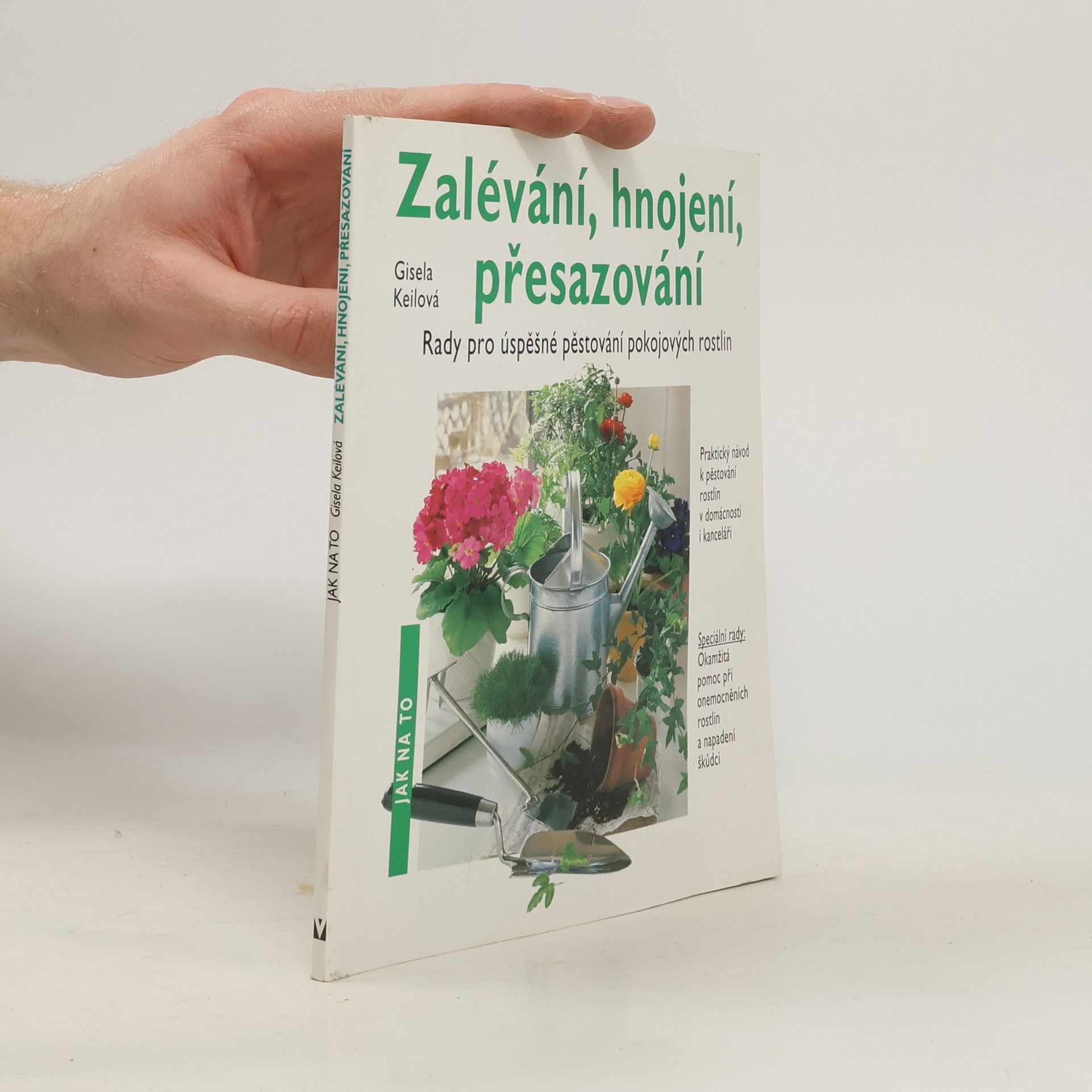 Keil Gisela Zalévání, hnojení, přesazování