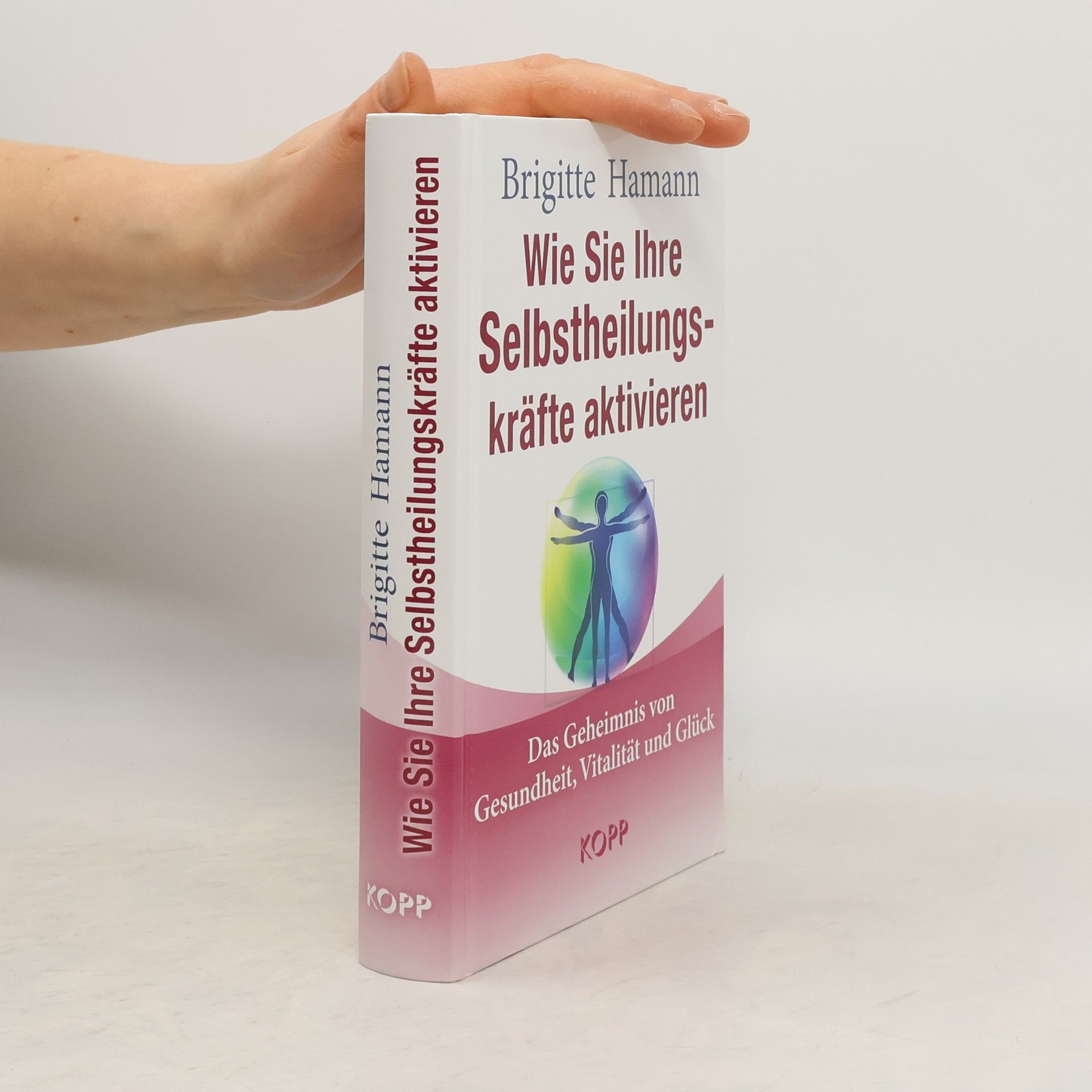 Brigitte Hamann Wie Sie Ihre Selbstheilungskräfte aktivieren