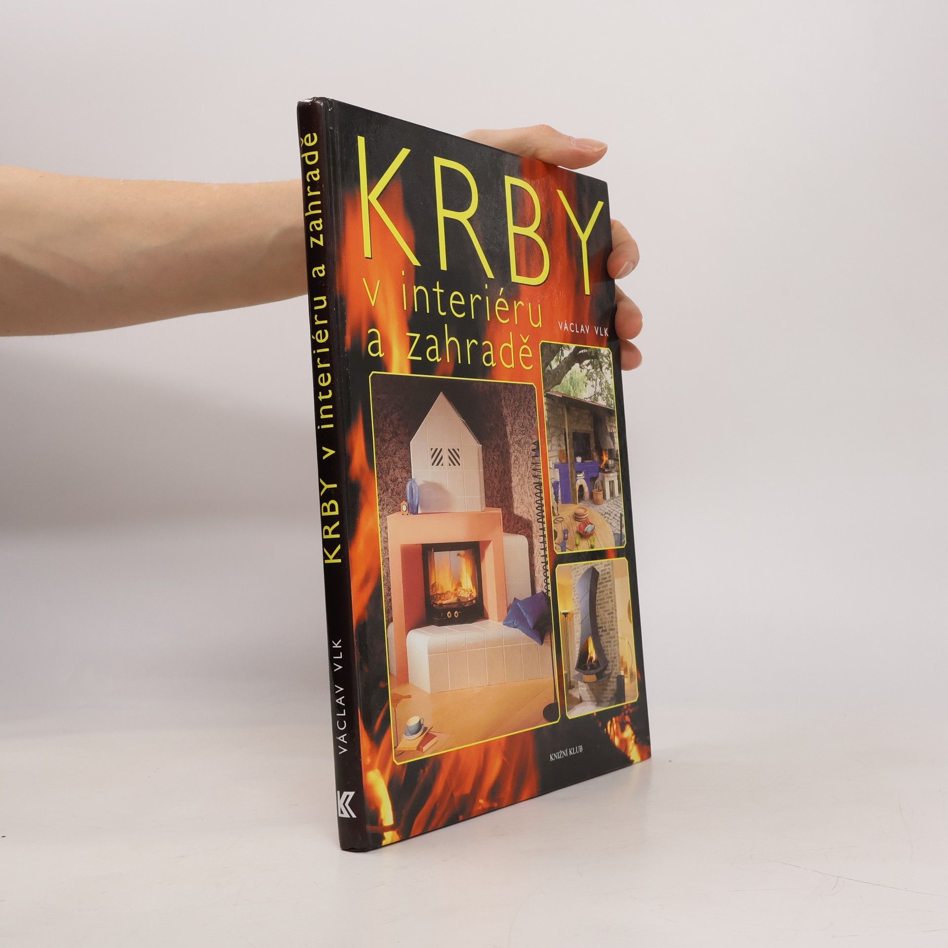 Václav Vlk Krby v interiéru a zahradě