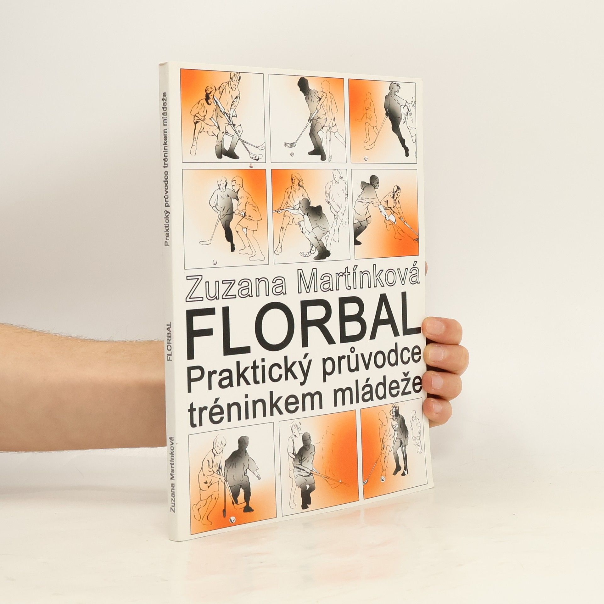 Zuzana Rusňáková Martínková Florbal. Praktický průvodce tréninkem mládeže