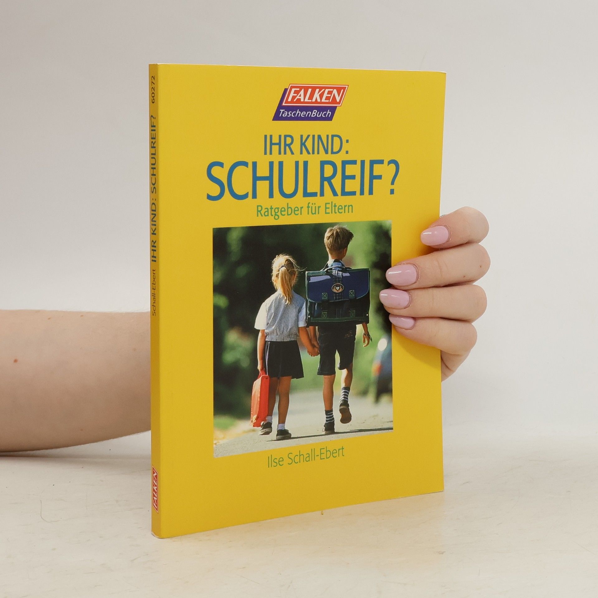 Ilse Schall-Ebert Ihr Kind: schulreif?