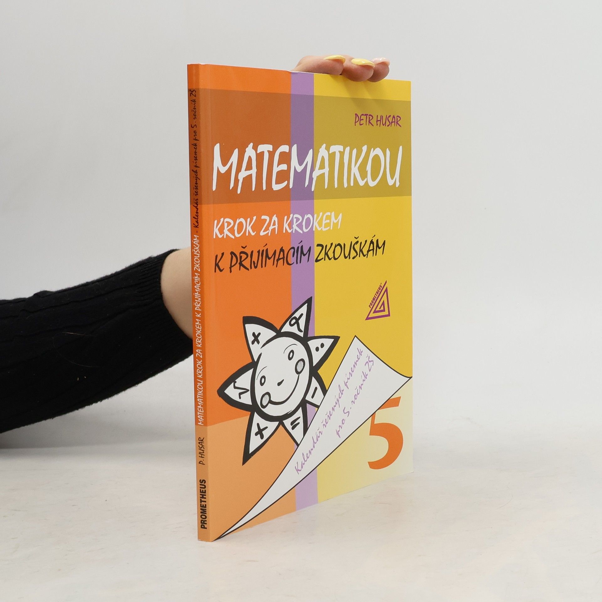 Petr Husar Matematikou krok za krokem k přijímacím zkouškám