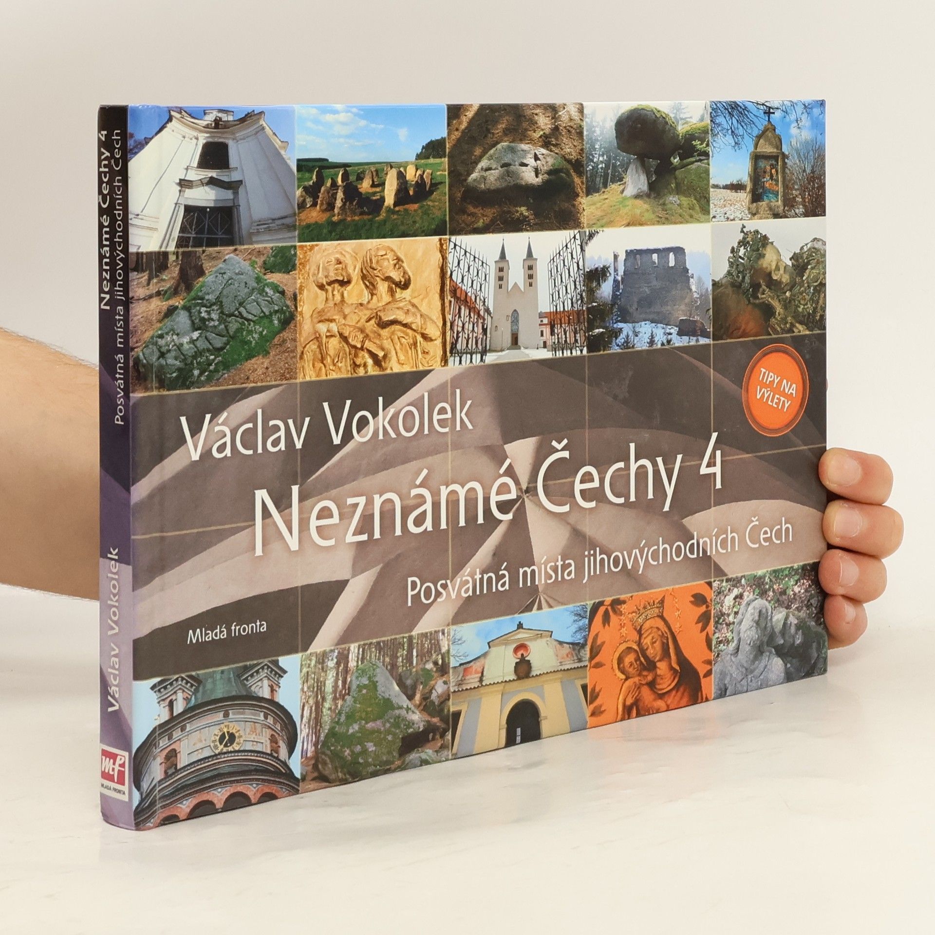 Jan Maroušek Neznámé Čechy 4: Posvátná místa jihovýchodních Čech