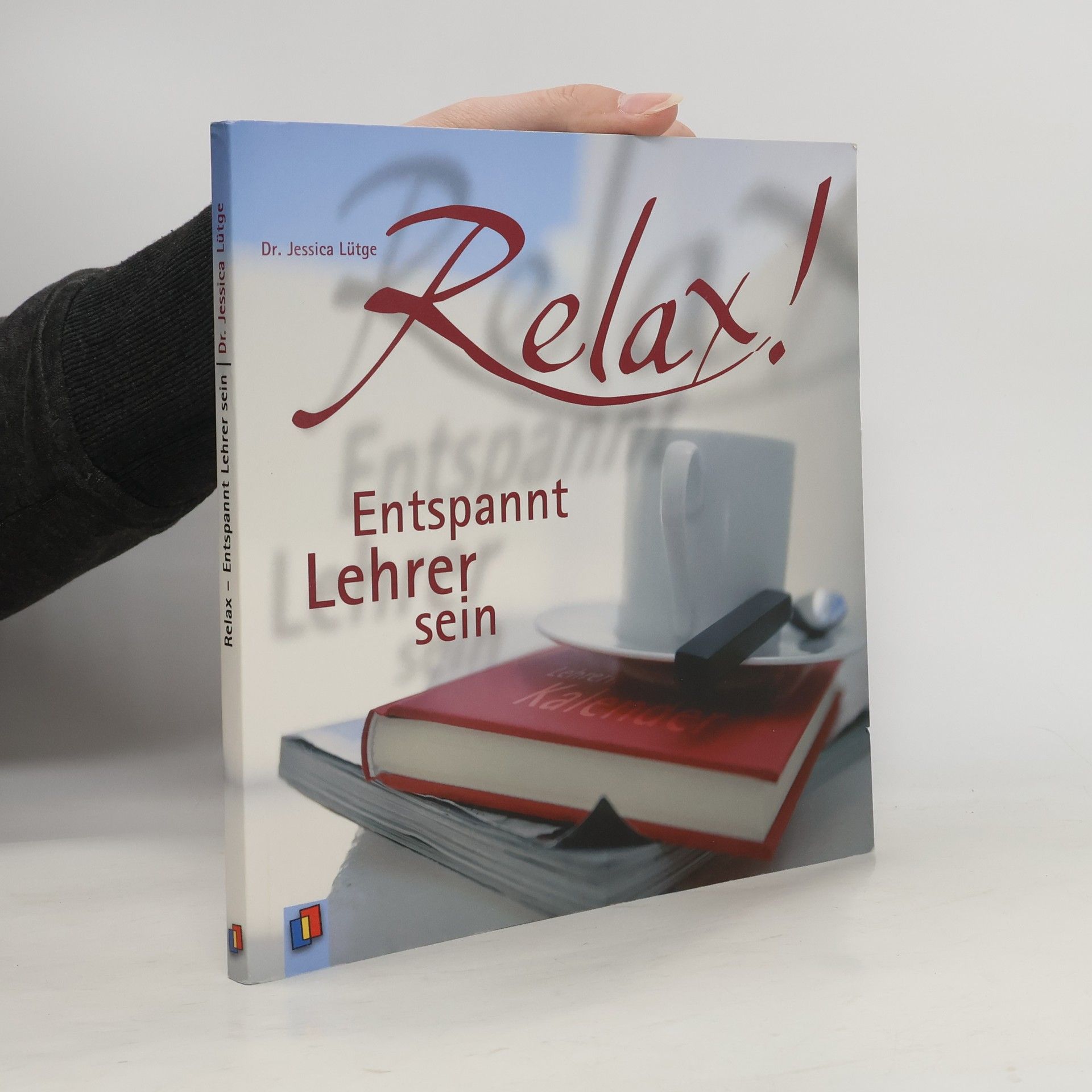 Jessica Dr. Lütge Relax! Entspannt Lehrer sein