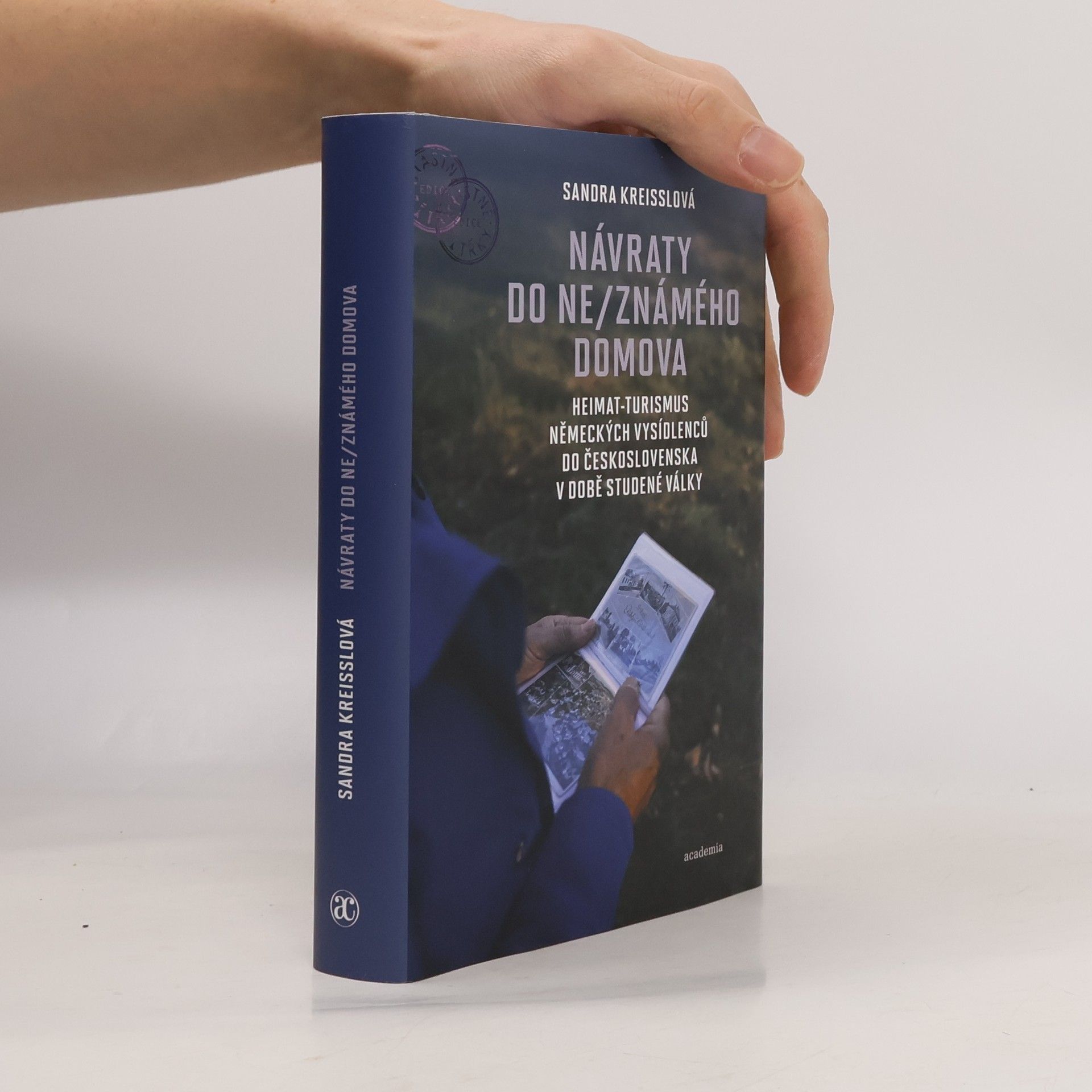 Návraty do ne/známého domova. Heimatturismus německých vysídlenců do Československa v době studené války