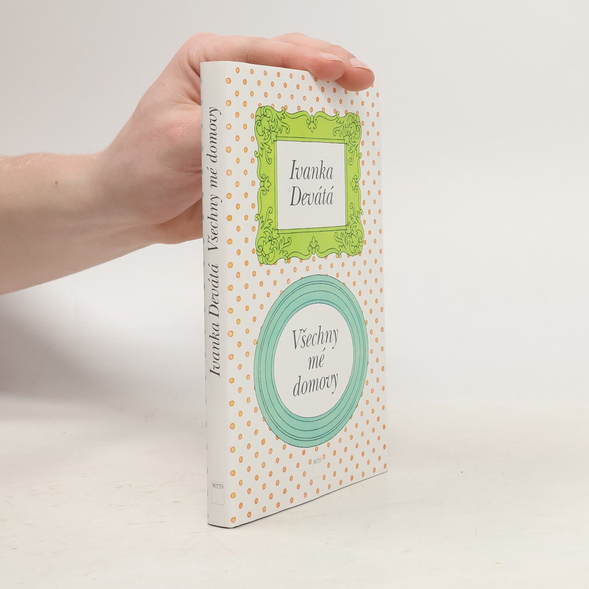 Ivanka Devátá Všechny mé domovy