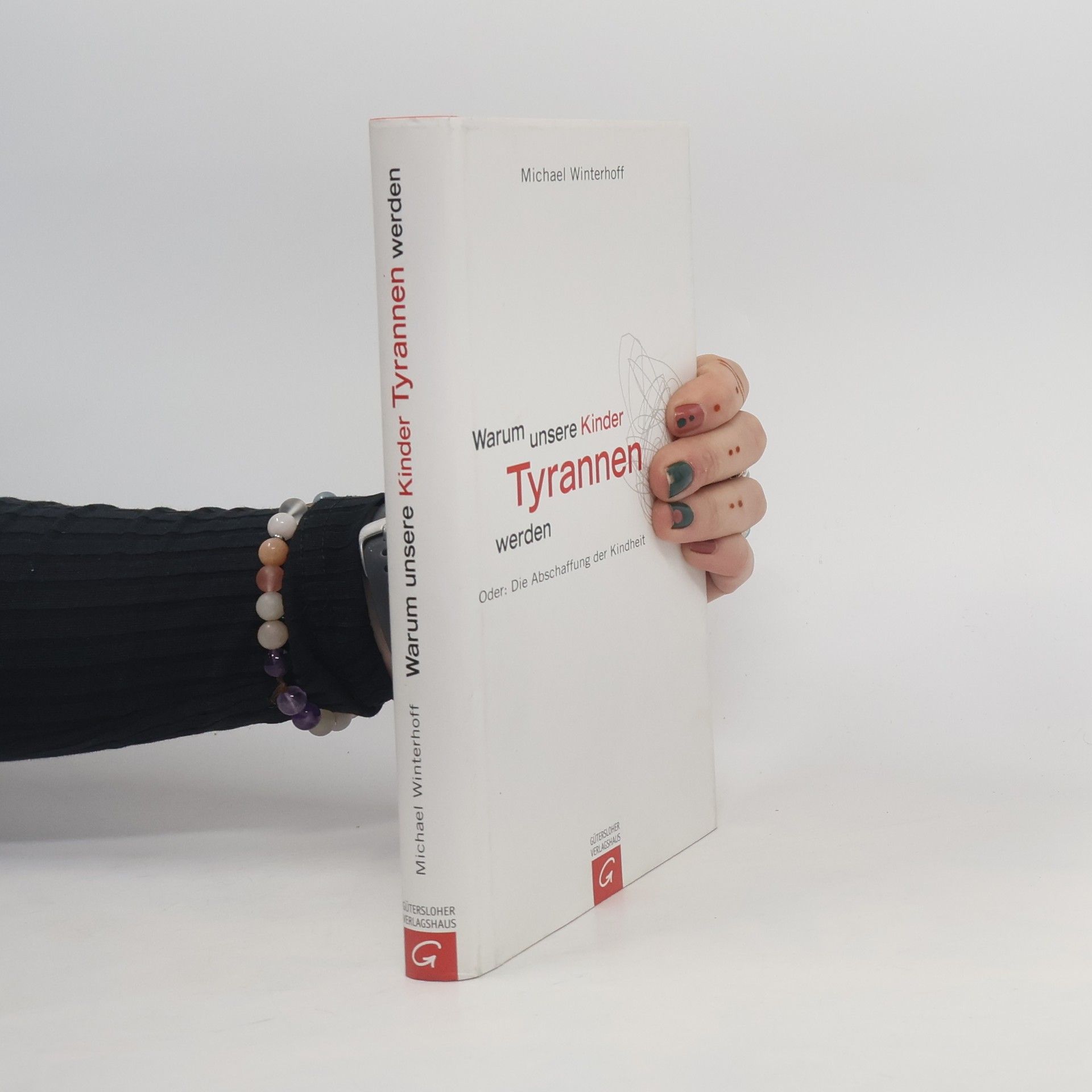 Michael Winterhoff Warum unsere Kinder Tyrannen werden