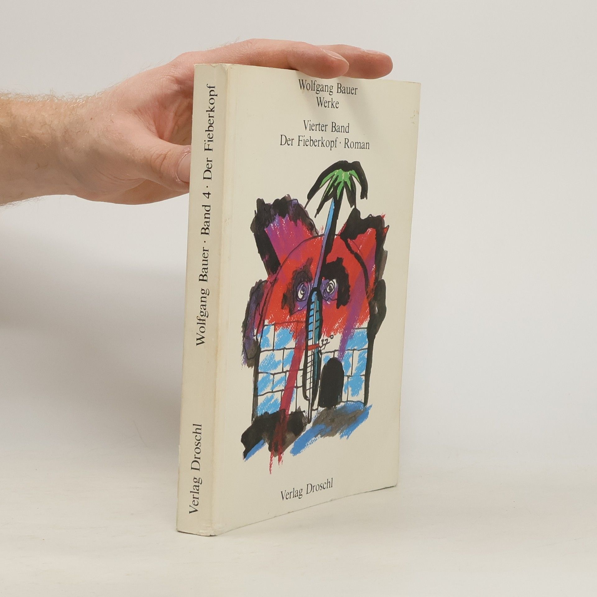 Wolfgang Bauer Werke 4. Der Fieberkopf