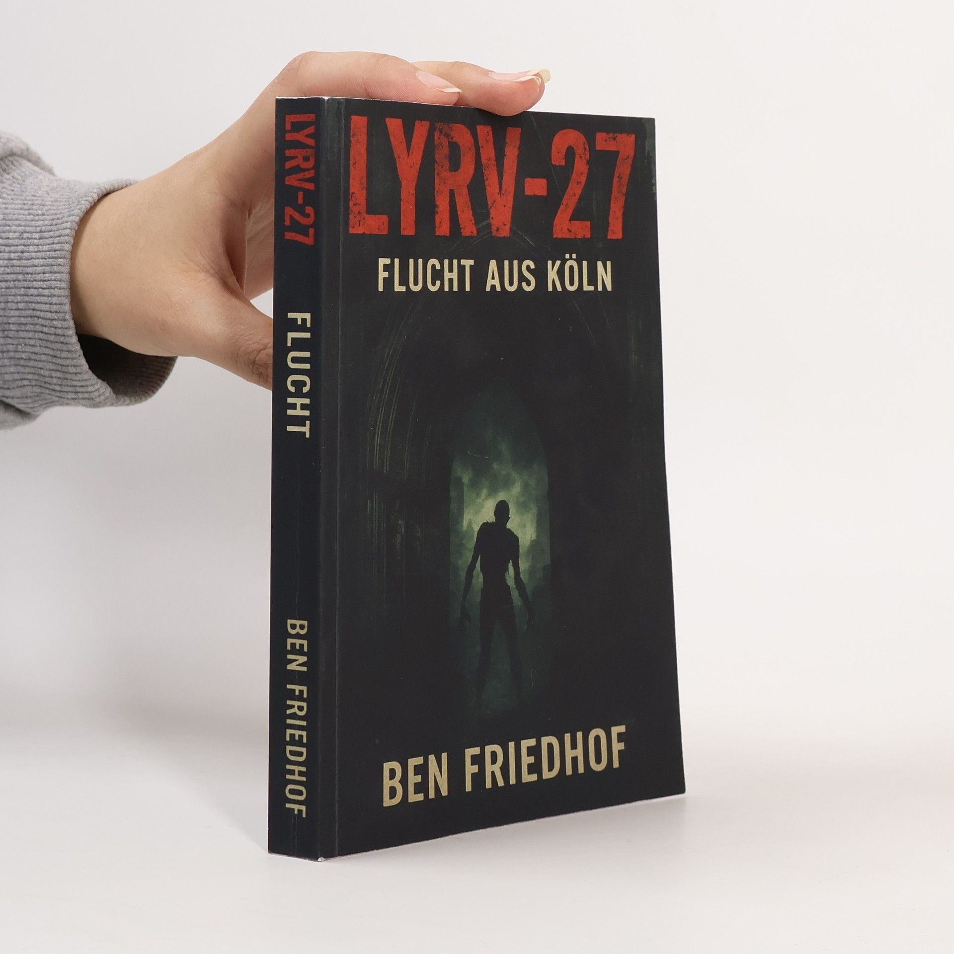 Ben Friedhof LYRV-27: Flucht aus Köln