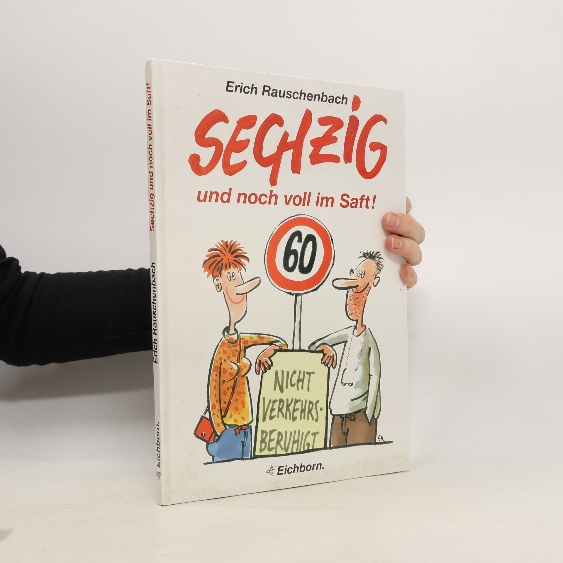 Erich Rauschenbach Sechzig und noch voll im Saft!