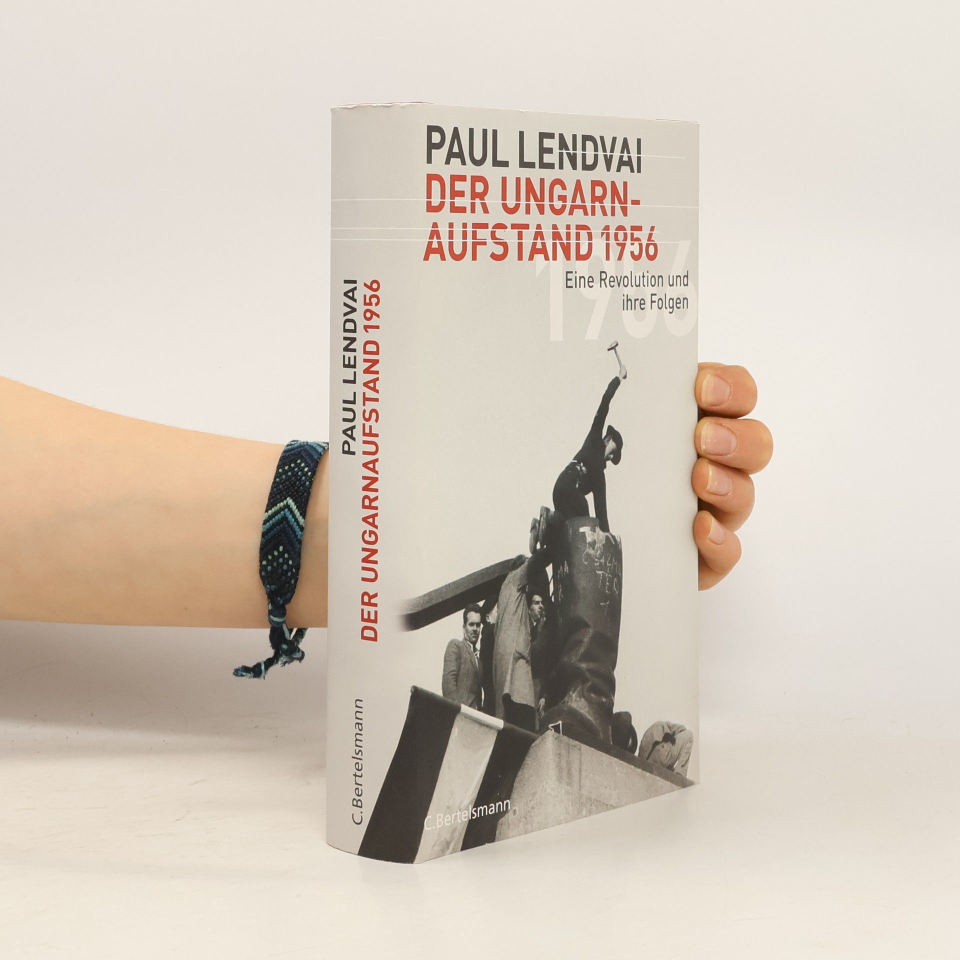 Paul Lendvai Der Ungarnaufstand 1956