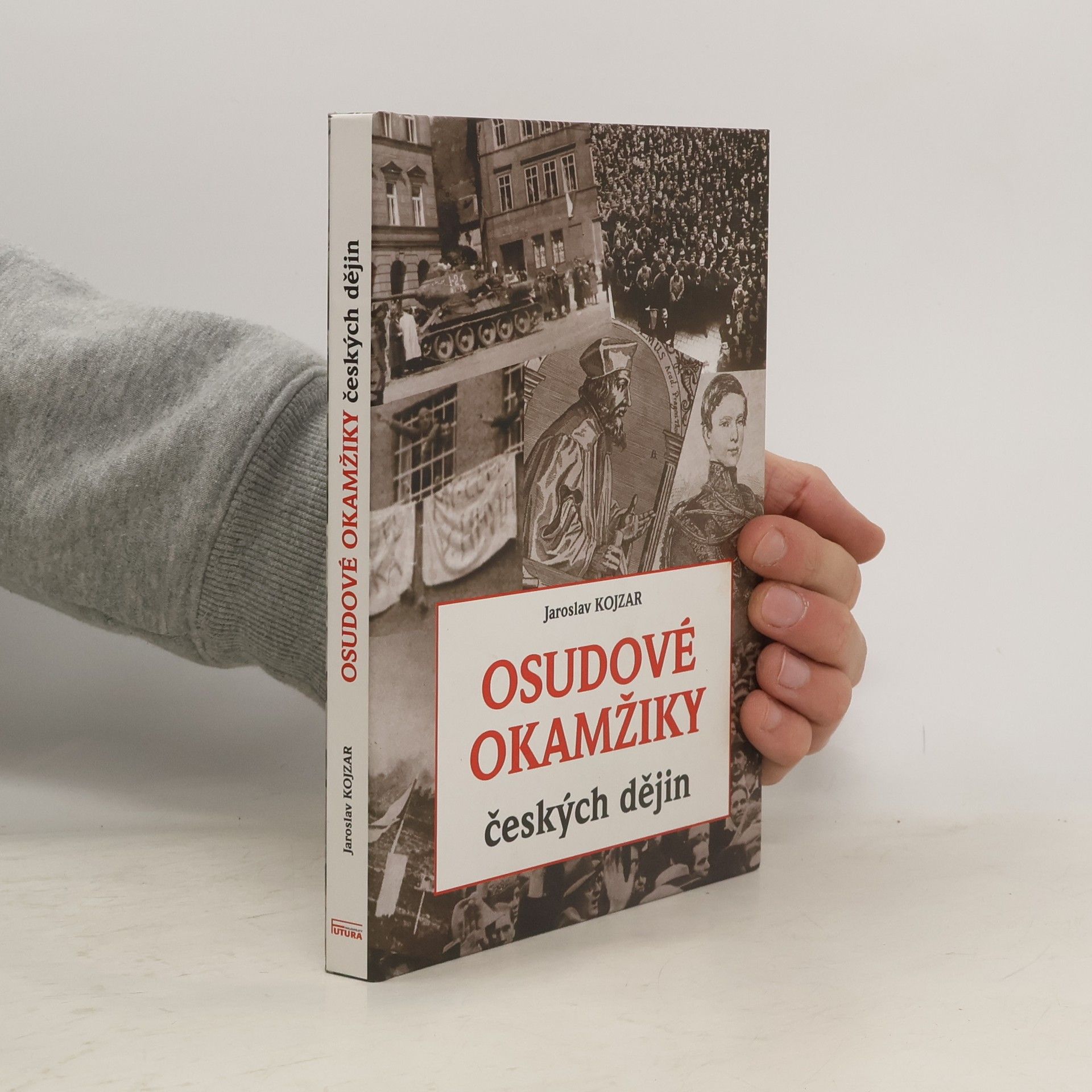 Jaroslav Kojzar Osudové okamžiky českých dějin