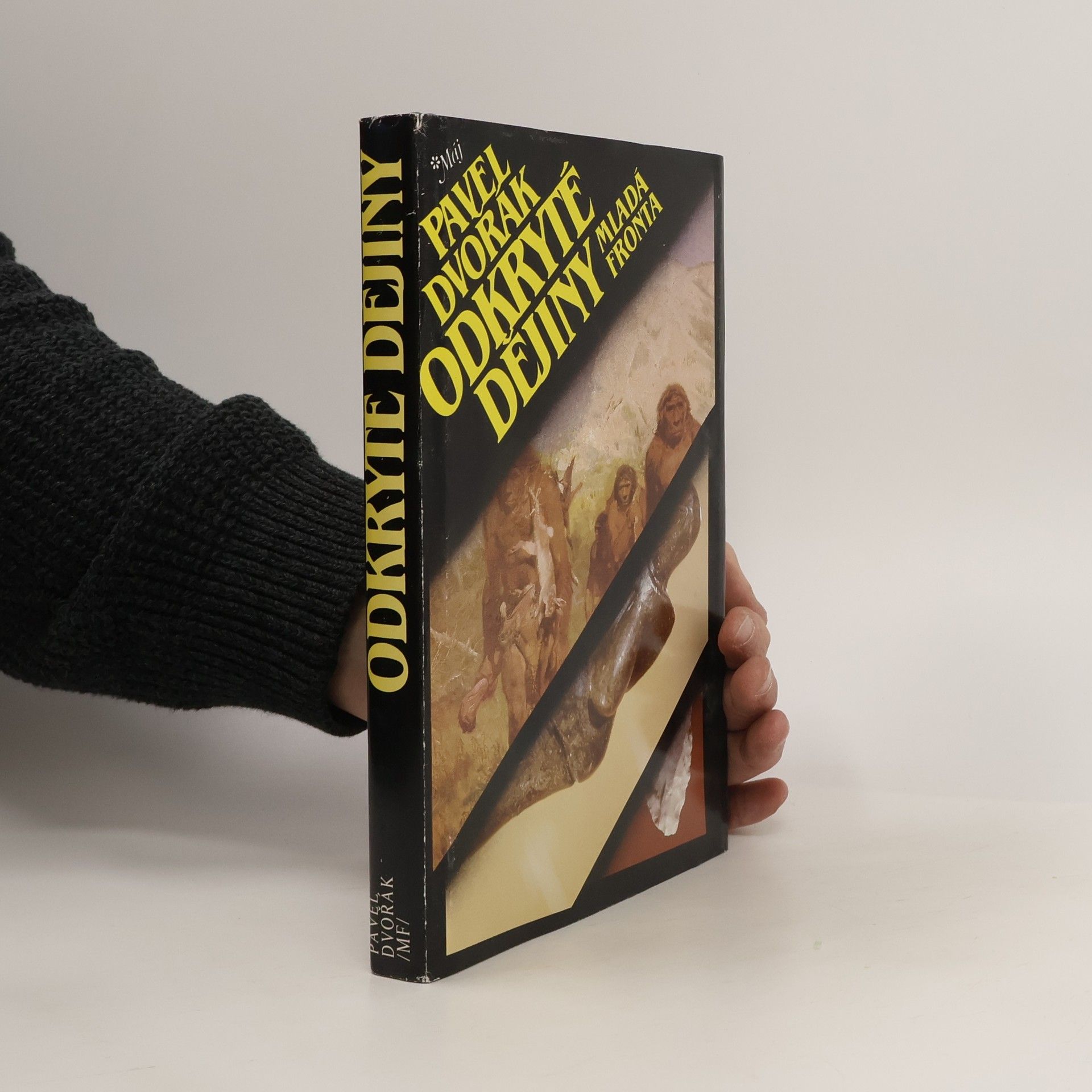 Pavel Dvořák Odkryté dějiny. První lidé na území Československa