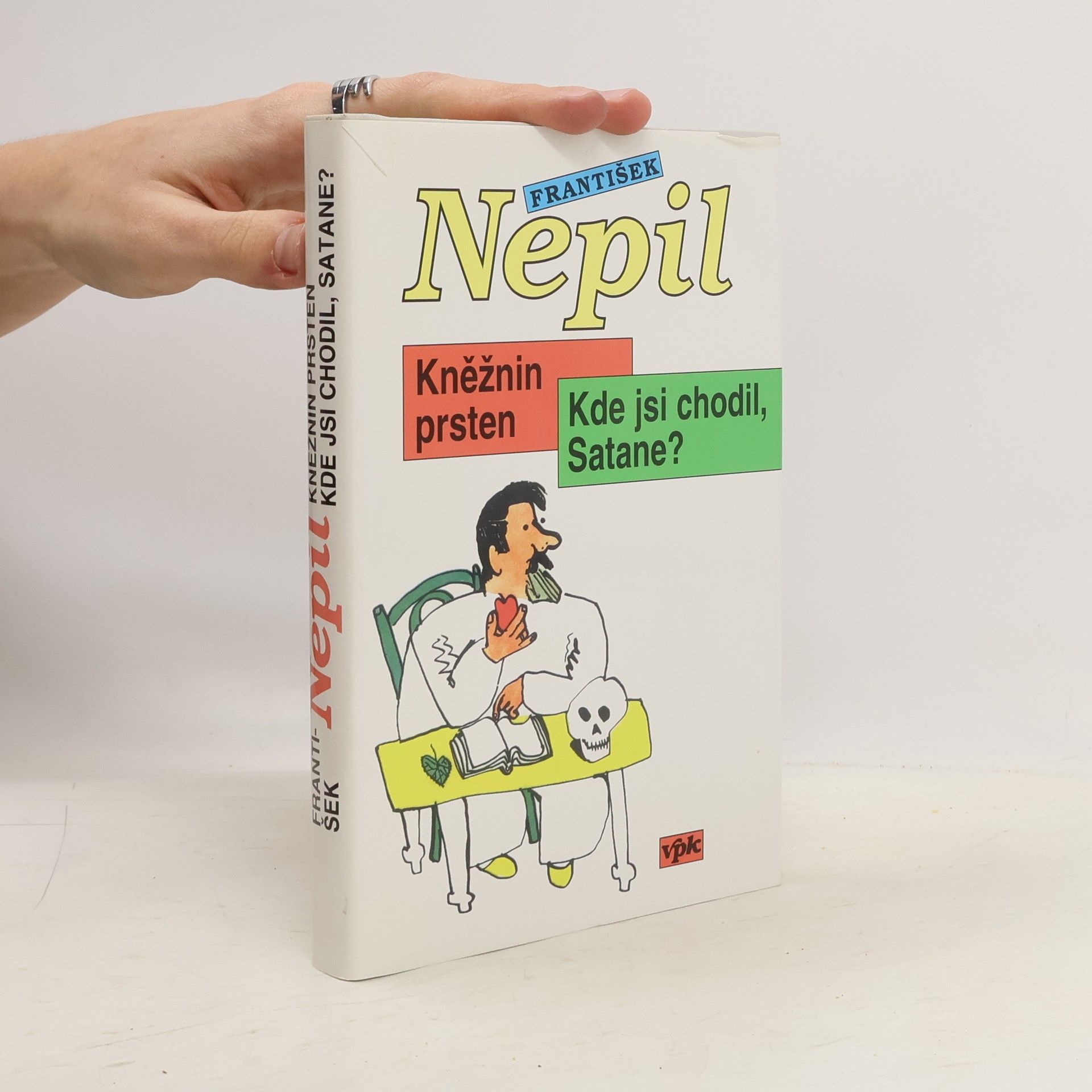 František Nepil Kněžnin prsten ; Kde jsi chodil, Satane?