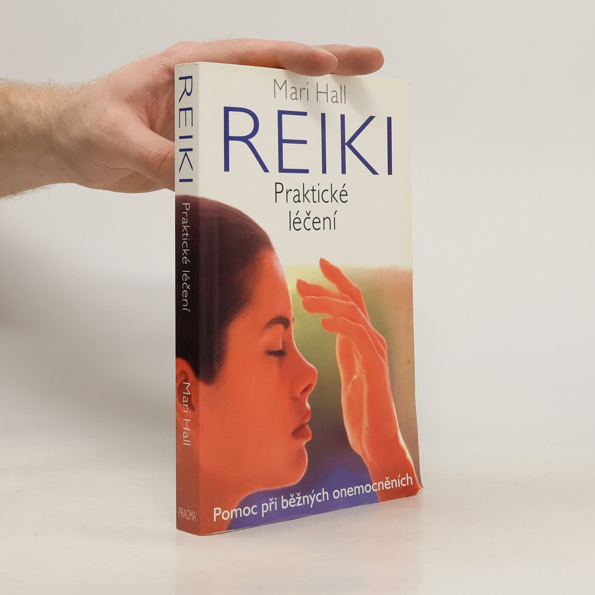 Mari Hall Reiki: Praktické léčení