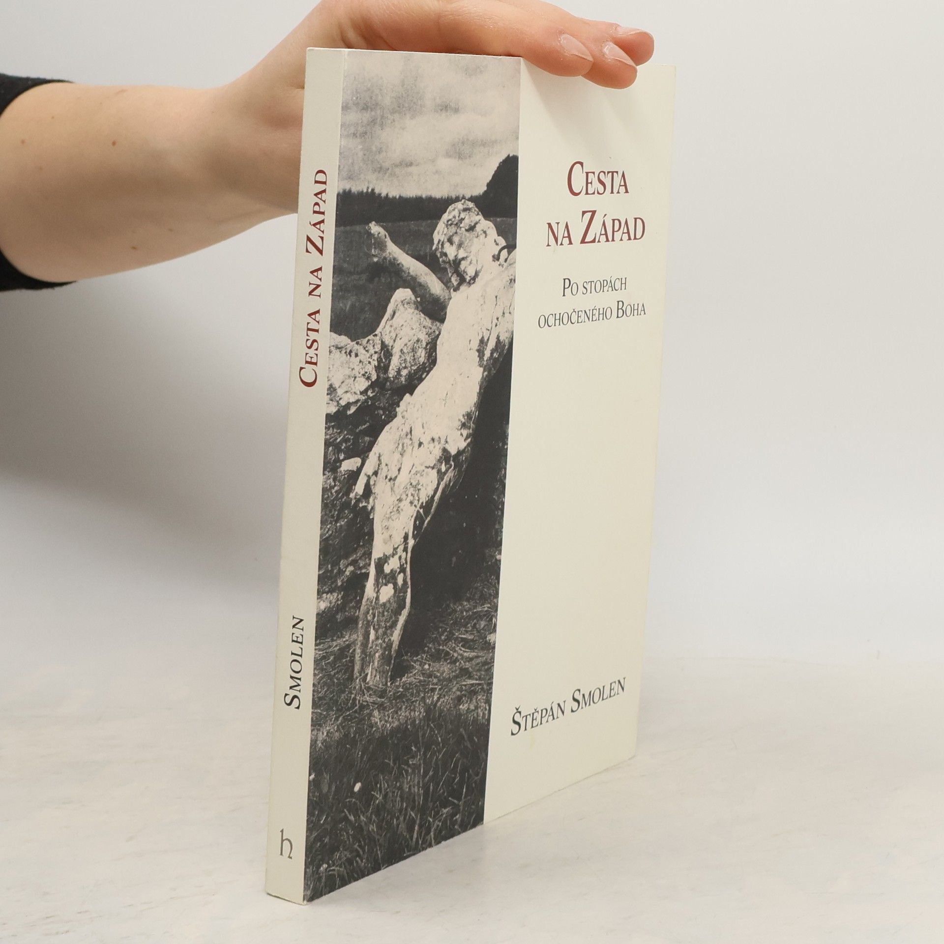 Štěpán Smolen Cesta na Západ. Po stopách ochočeného Boha