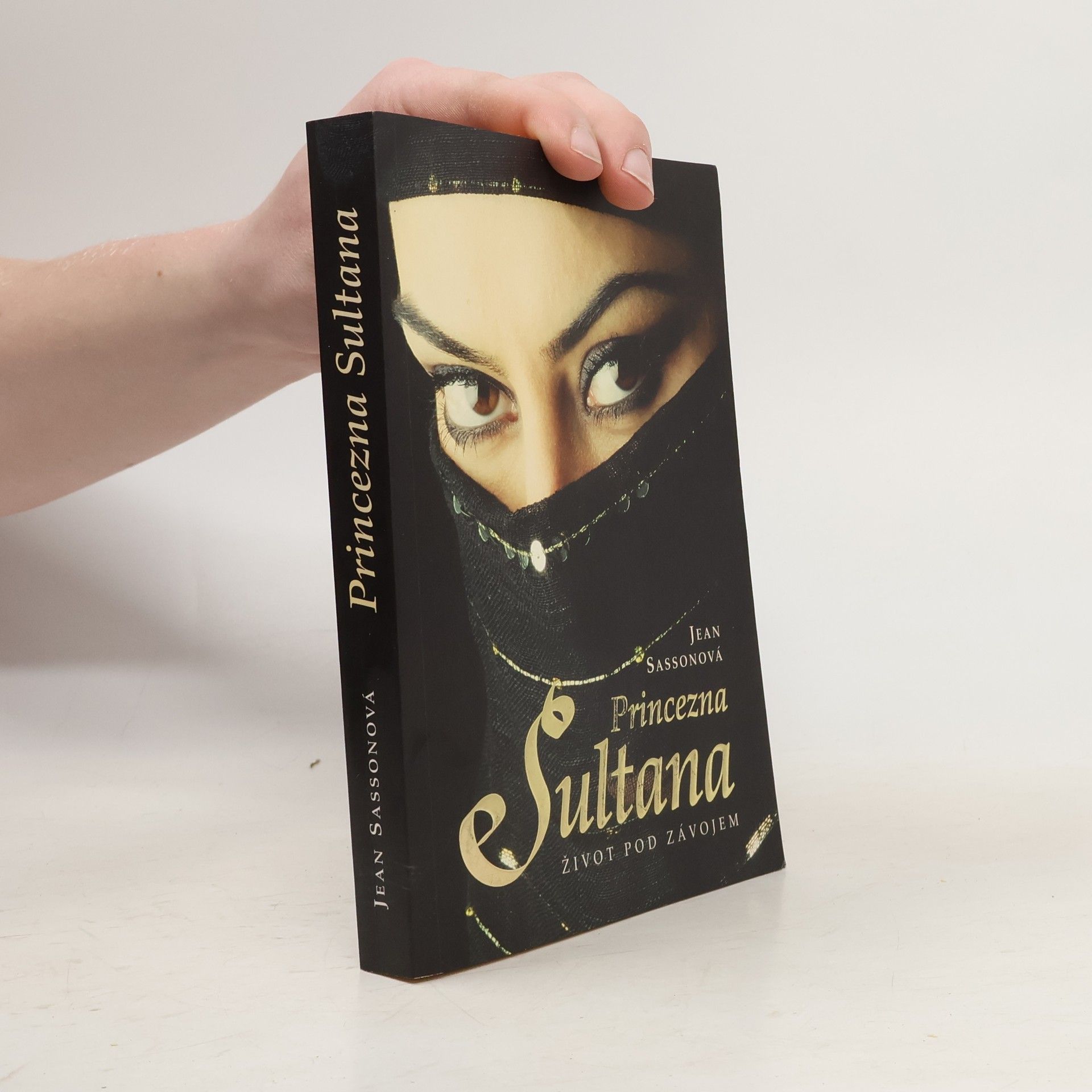 Jean Sasson Princezna Sultana. Život pod závojem