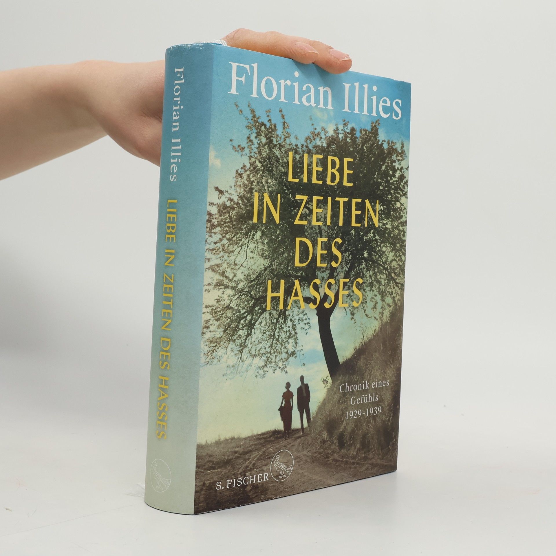 Florian Illies Liebe in Zeiten des Hasses