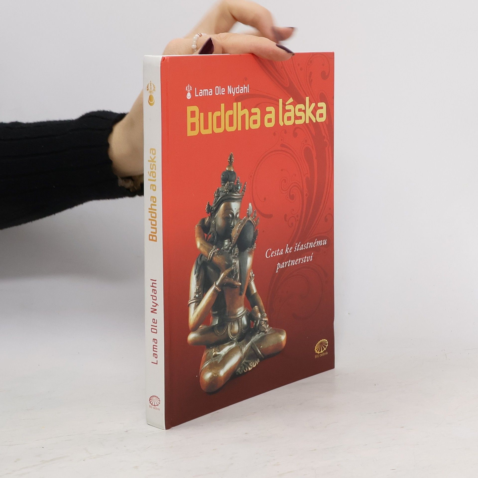 Ole Nydahl Buddha a láska: Cesta ke šťastnému partnerství