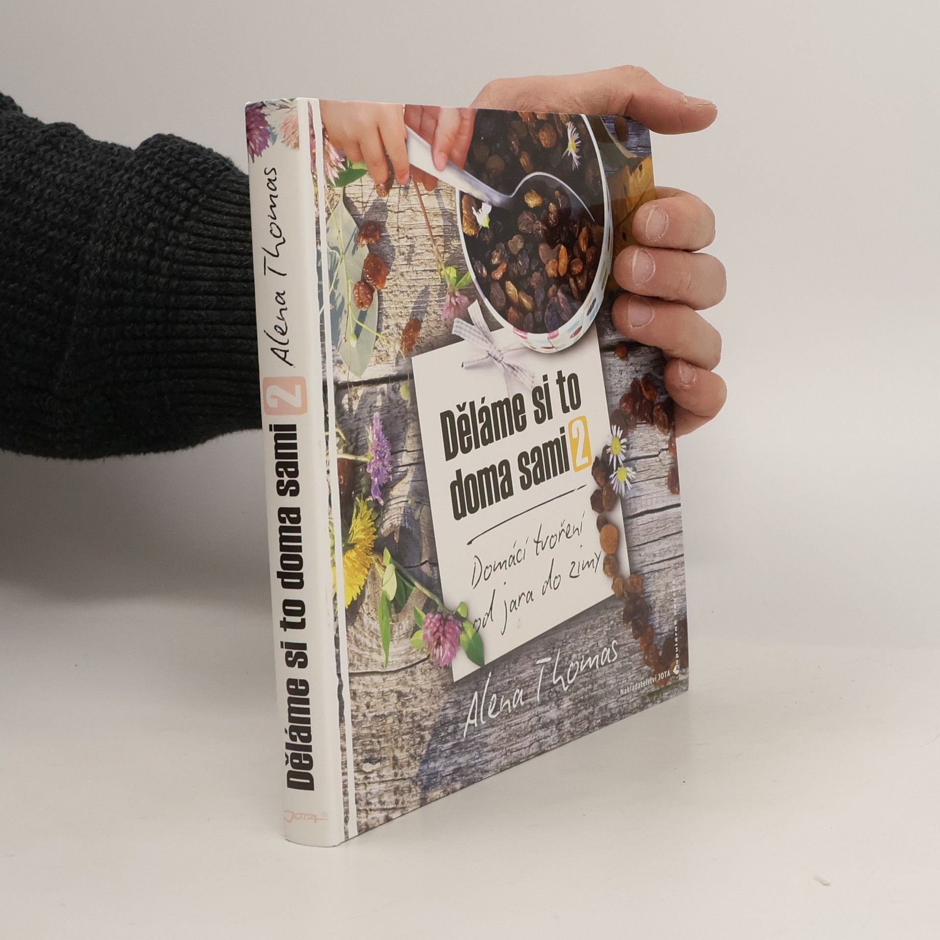 Alena Thomas Děláme si to doma sami 2. Domácí tvoření od jara do zimy