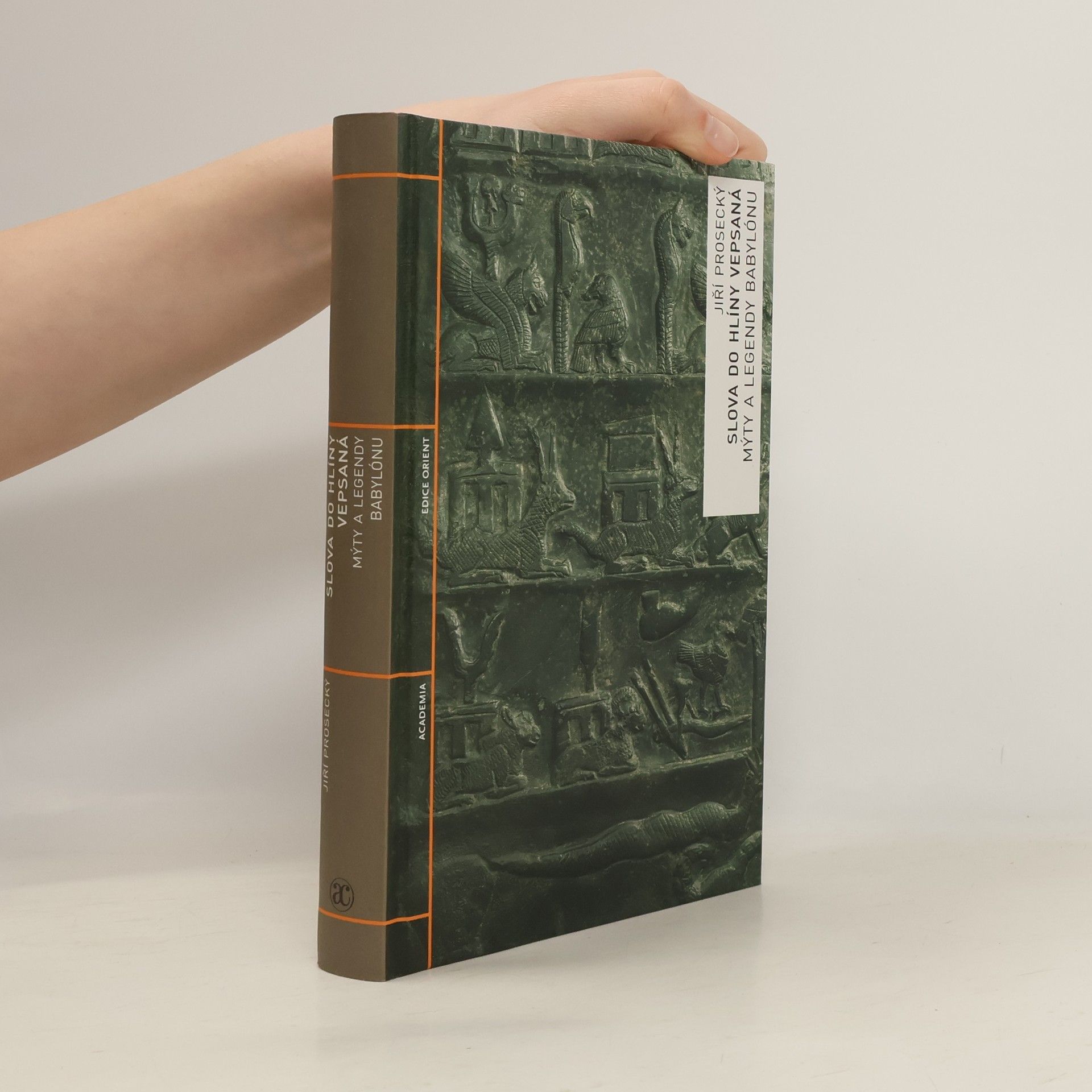 Jiří Prosecký Slova do hlíny vepsaná: Mýty a legendy Babylónu
