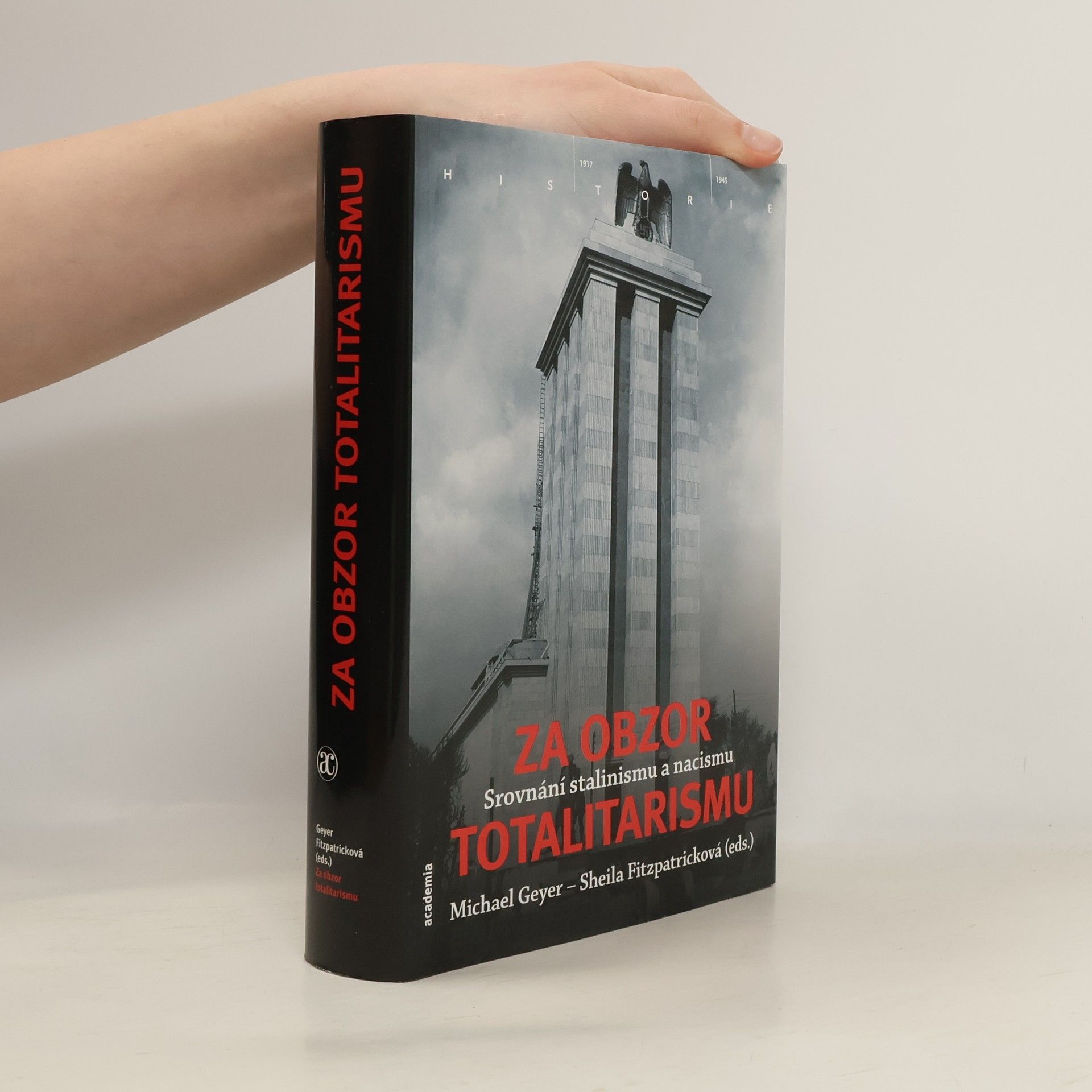 Michael Geyer Za obzor totalitarismu: Srovnání stalinismu a nacismu