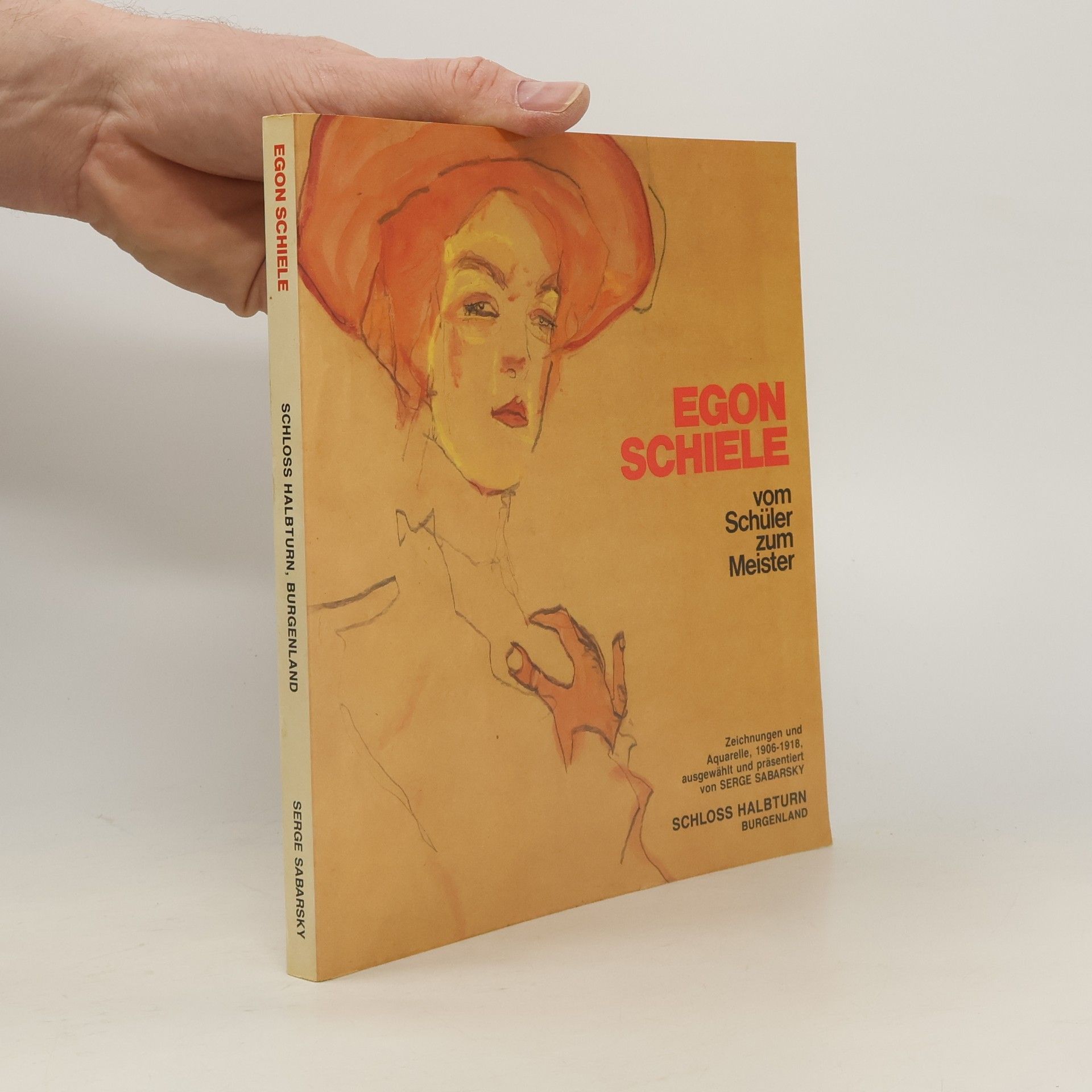 Serge Sabarsky Egon Schiele. Vom Schüler zum Meister