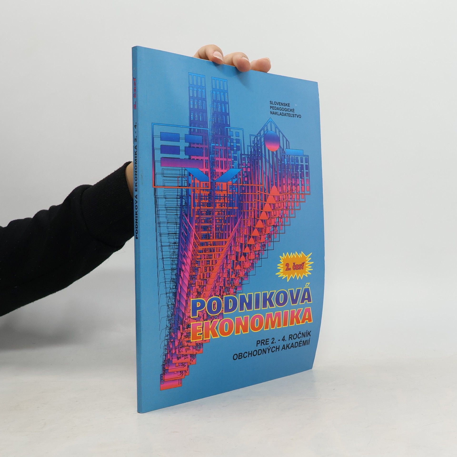 Rudolf Šlosár Podniková ekonomika pre 2. až 4. ročník obchodných akadémií. Časť 2