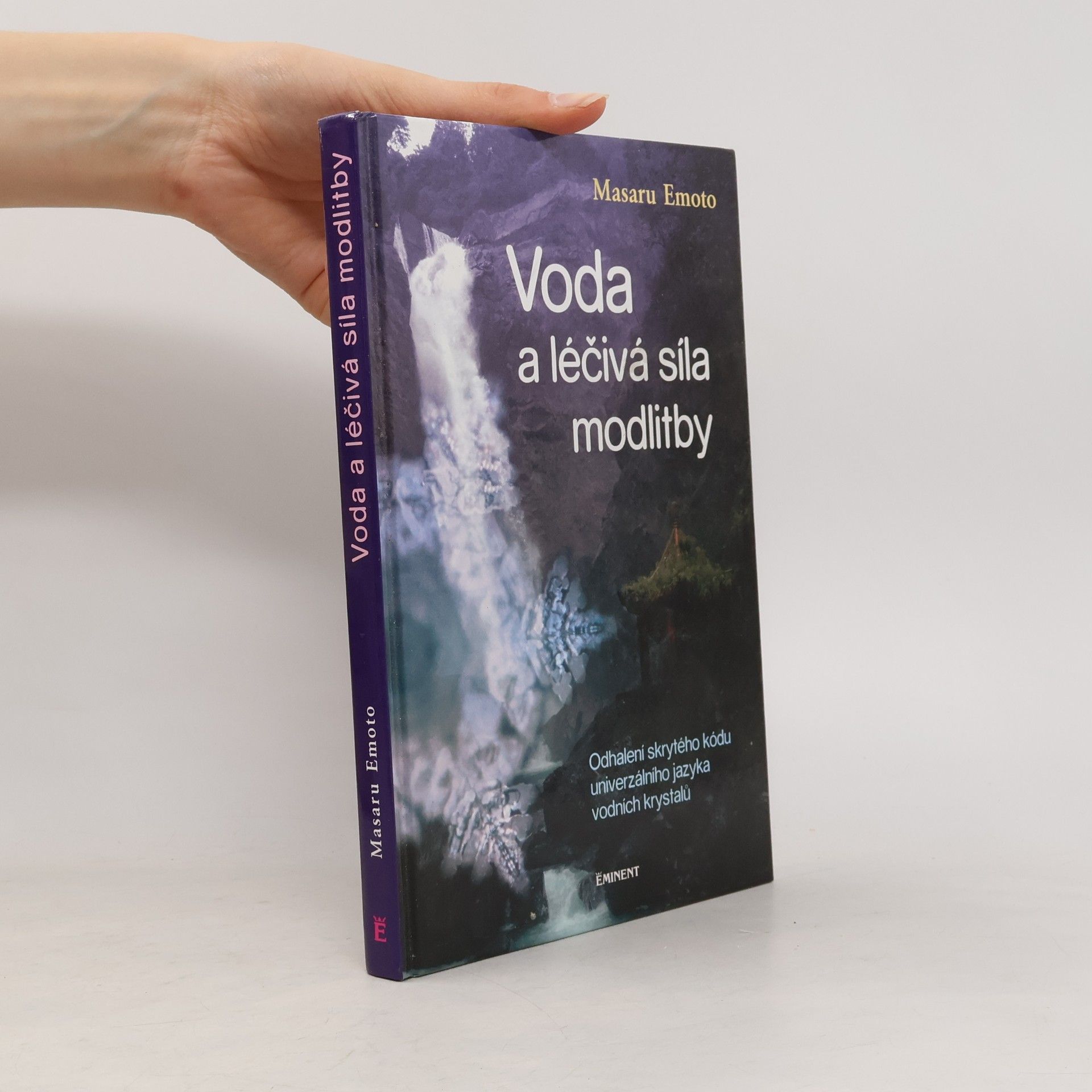 Masaru Emoto Voda a léčivá síla modlitby