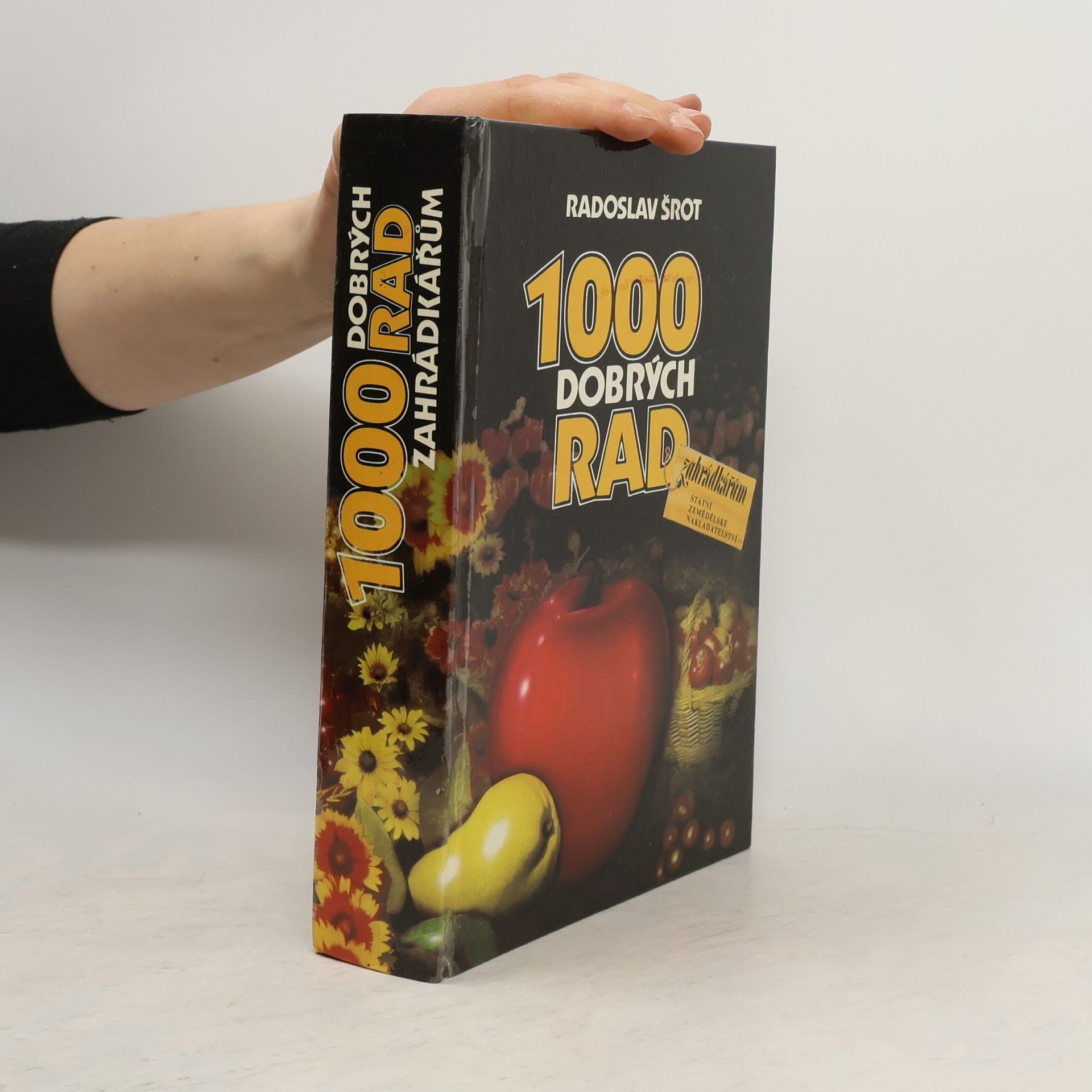 Radoslav Šrot 1000 dobrých rad zahrádkářům