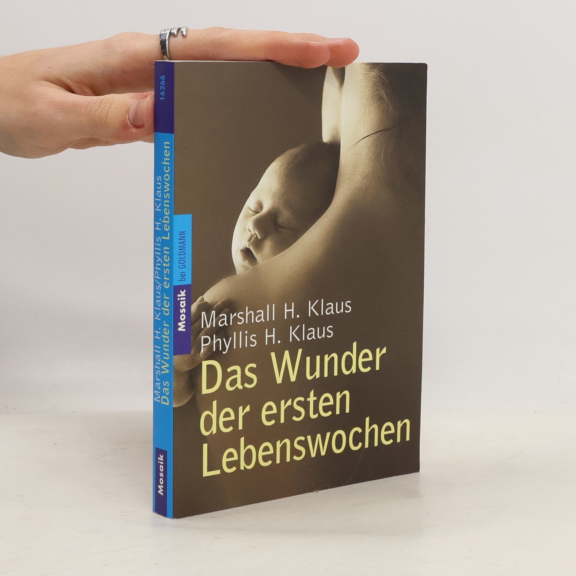 Marshall H. Klaus Das Wunder der ersten Lebenswochen