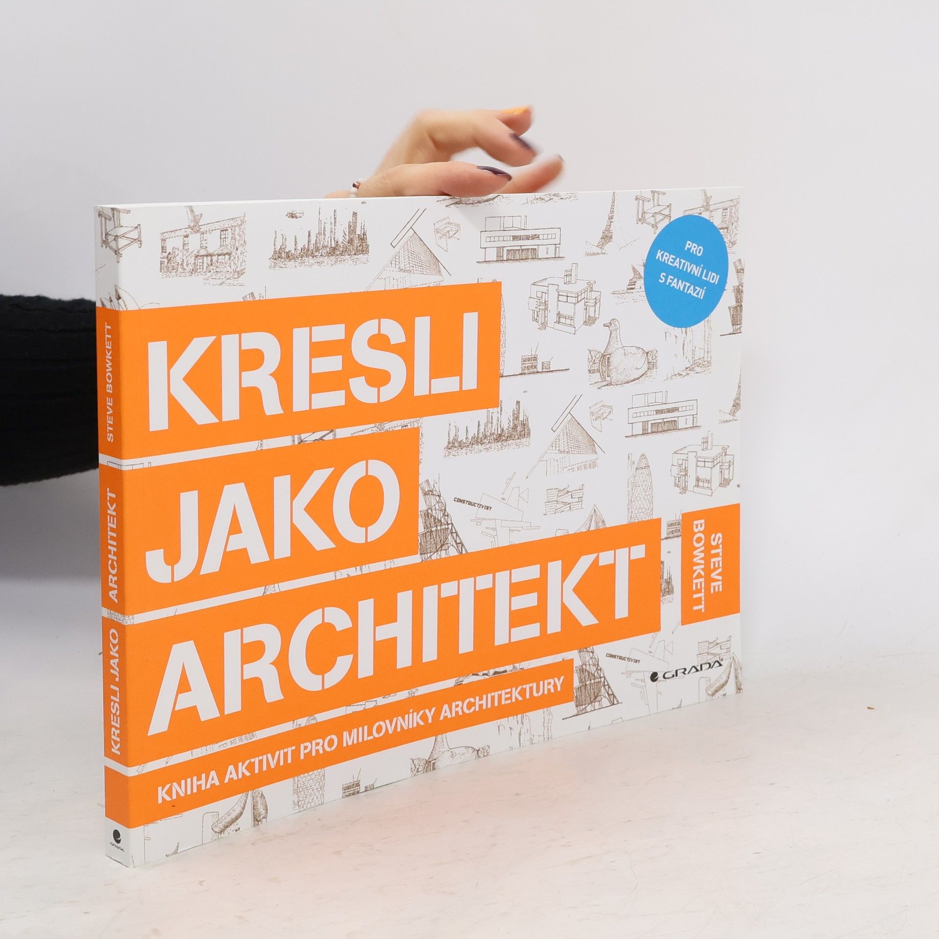 Stephen Bowkett Kresli jako architekt. Kniha aktivit pro milovníky architektury
