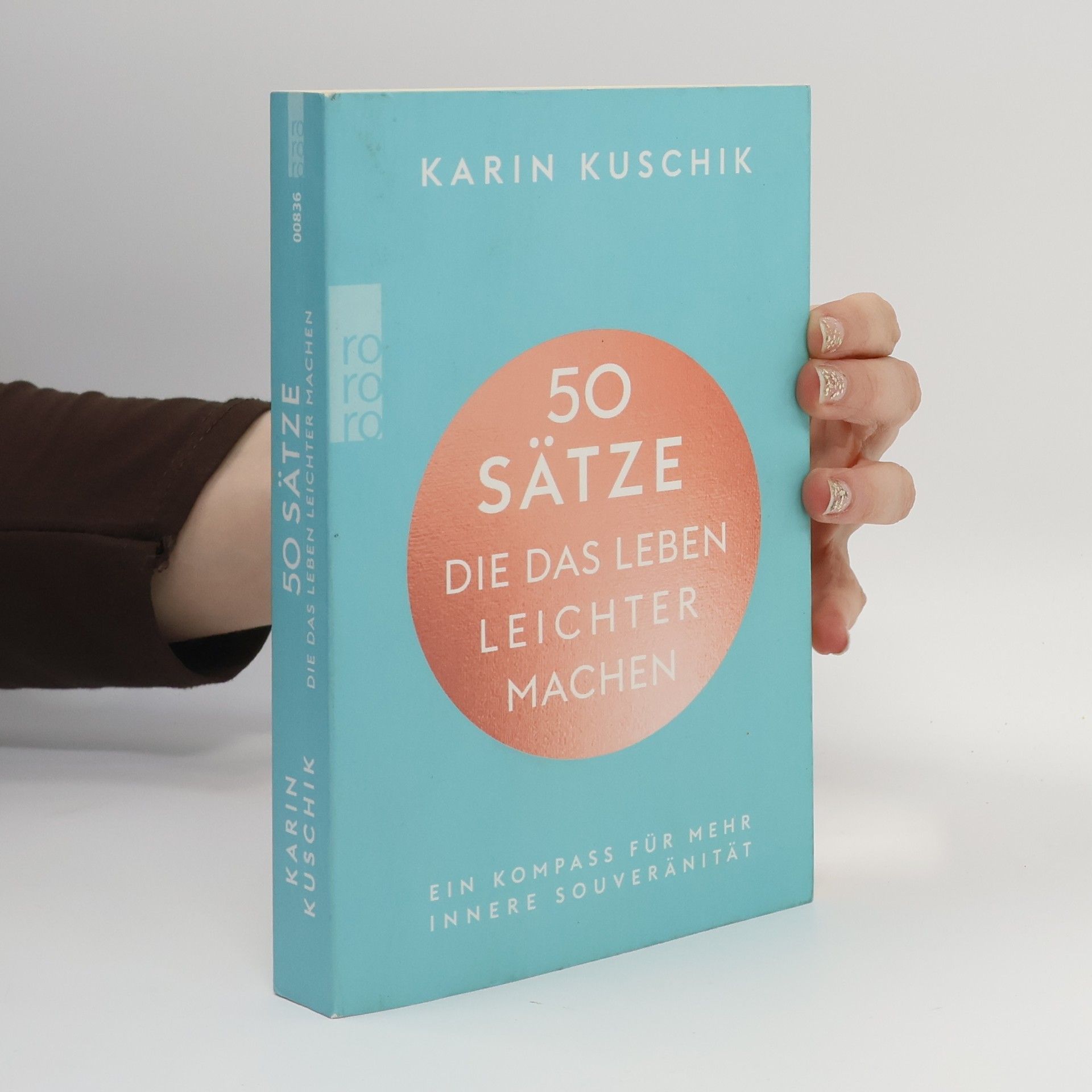 Karin Kuschik 50 Sätze. Die das Leben Leichter Machen