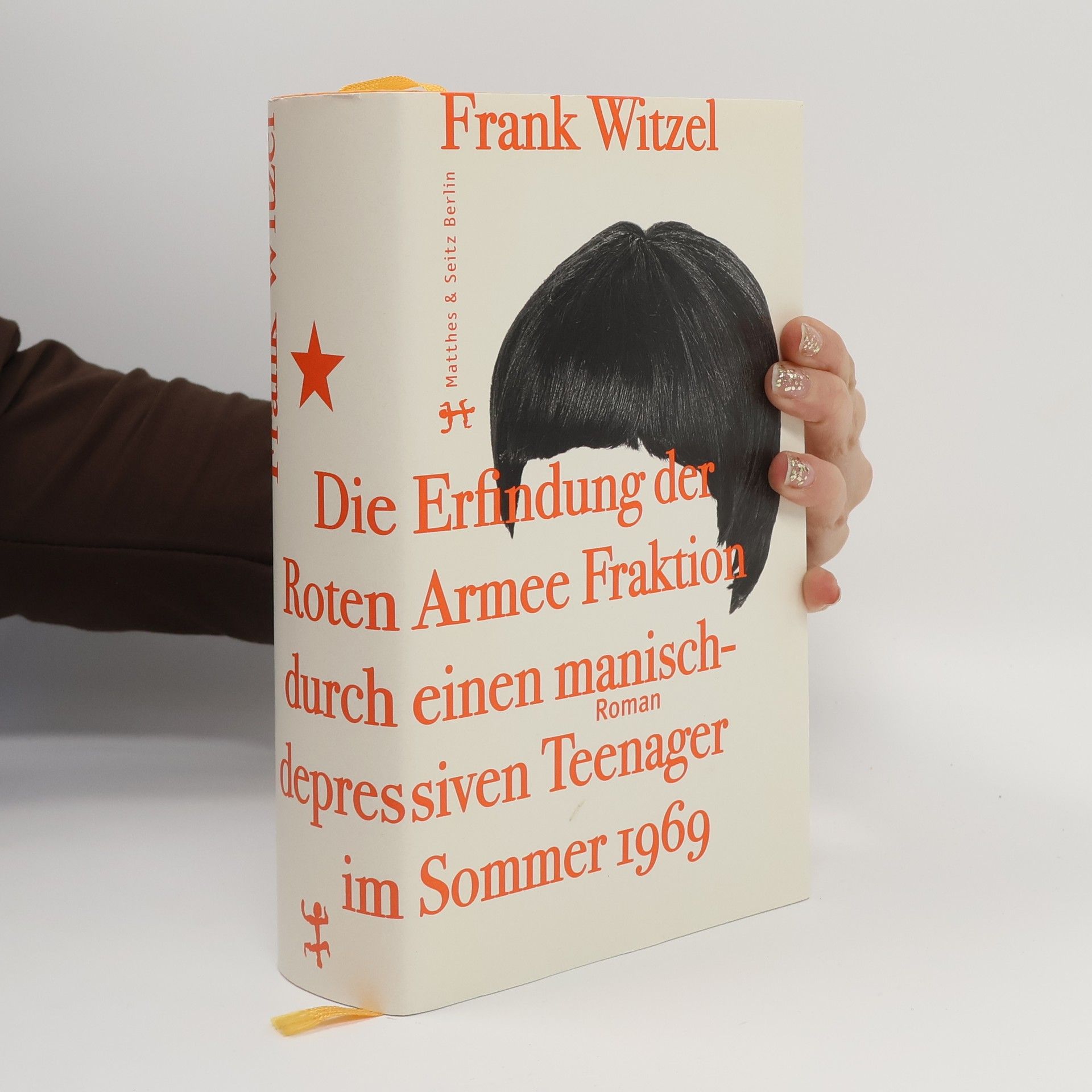 Frank Witzel Die Erfindung der Roten Armee Fraktion durch einen manisch-depressiven Teenager im Sommer 1969