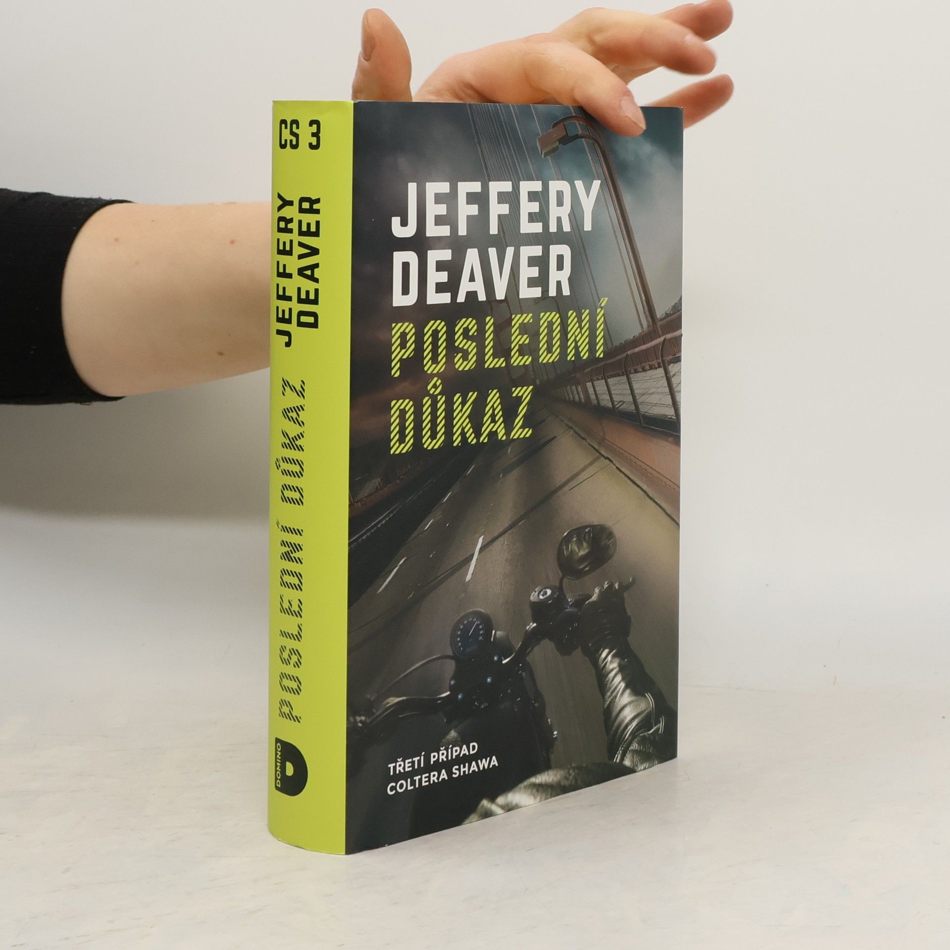 Jeffery Deaver Poslední důkaz : třetí případ Coltera Shawa
