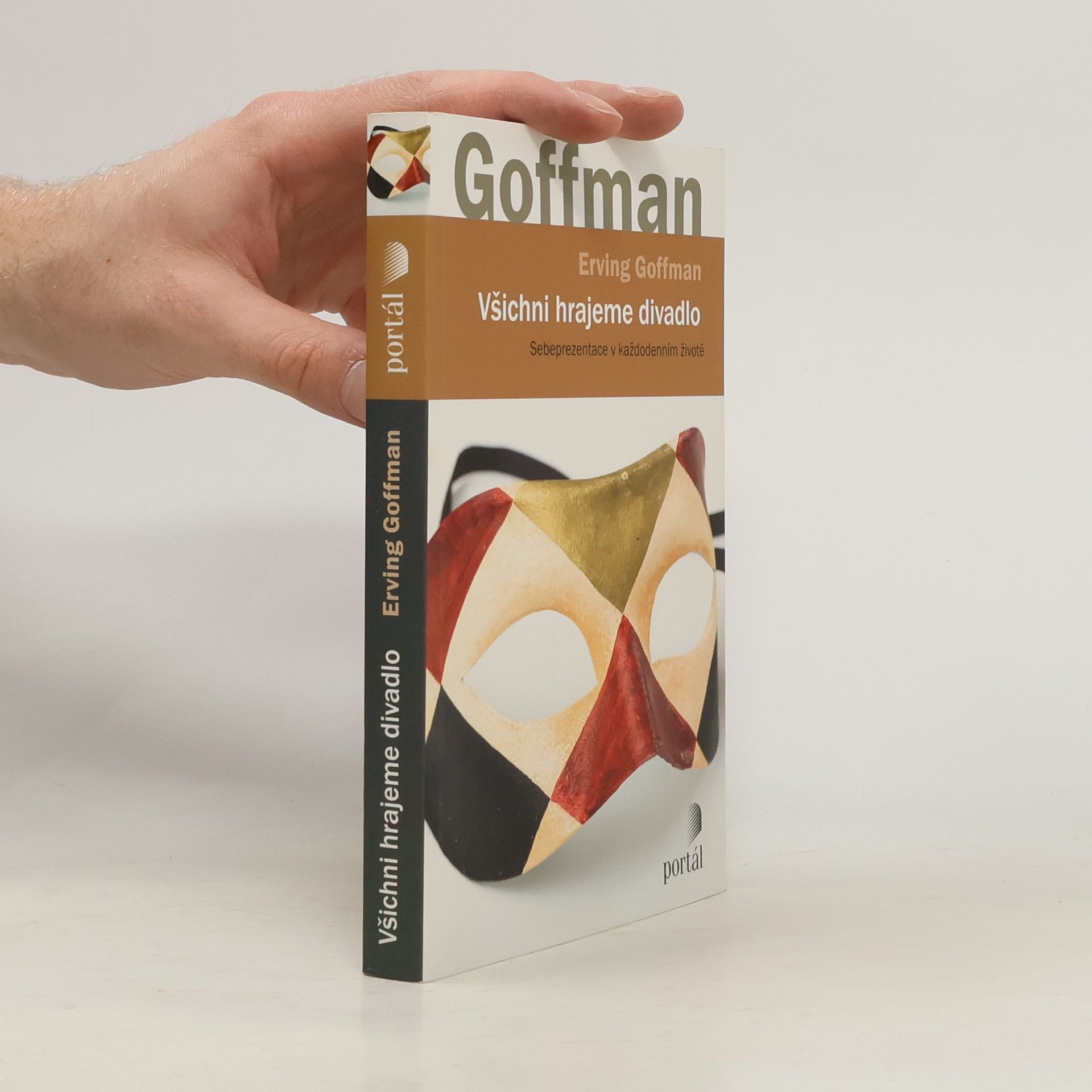 Erving Goffman Všichni hrajeme divadlo: Sebeprezentace v každodenním životě