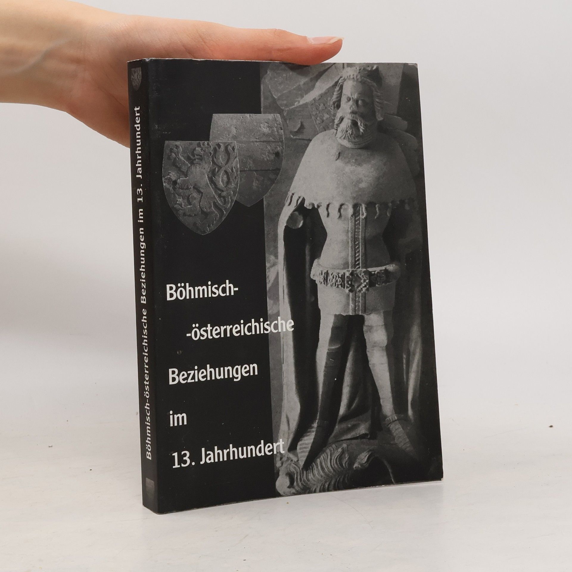 Collectif d'auteurs Böhmisch-österreichische Beziehungen im 13. Jahrhundert