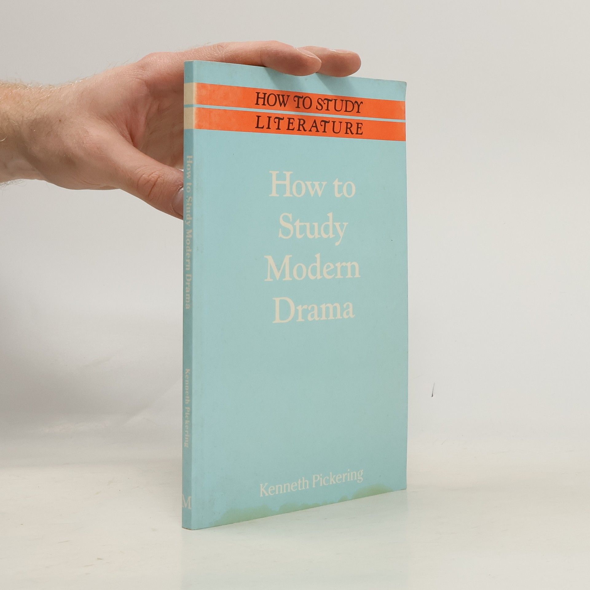 Kenneth Pickering How to Study Modern Drama