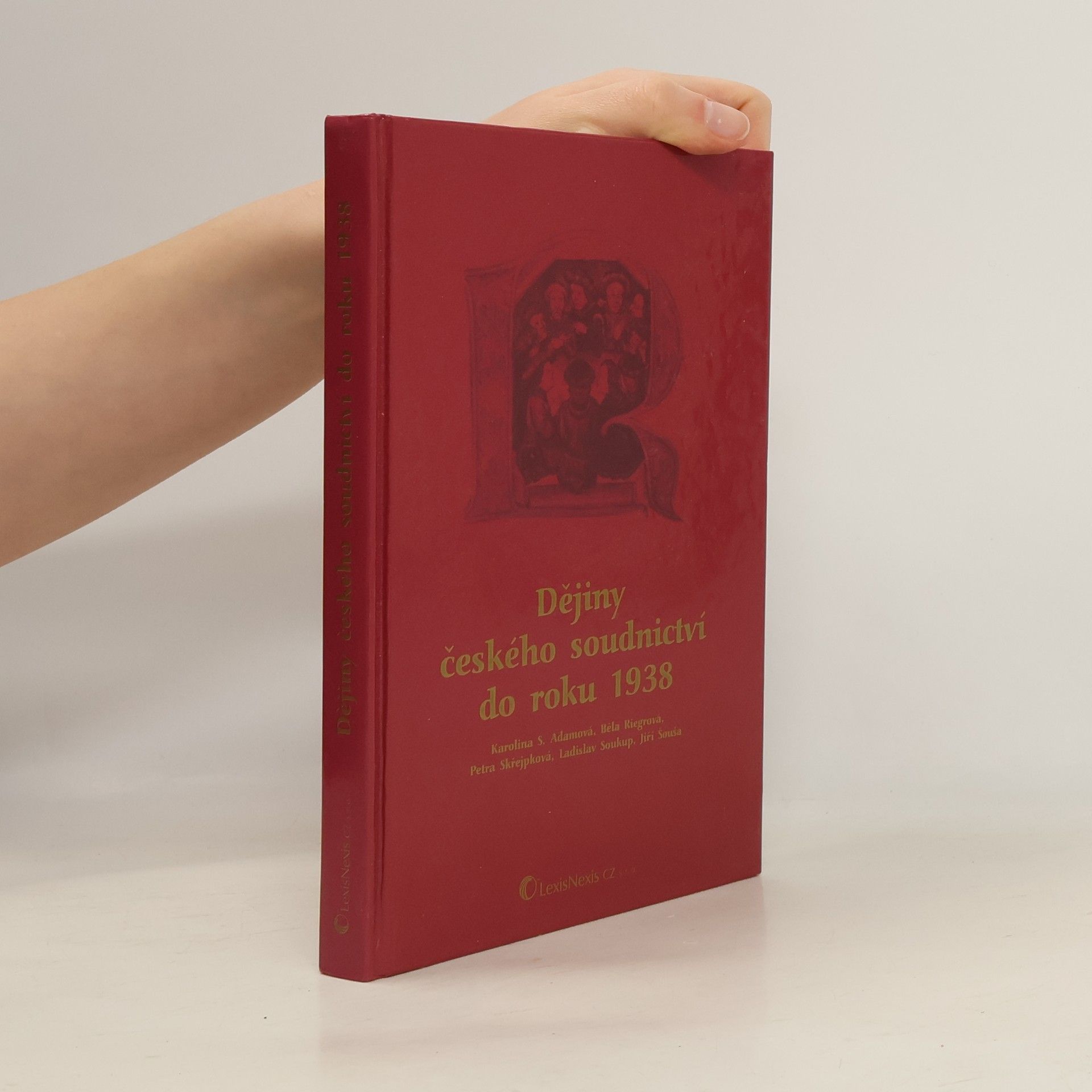 Karolina Adamová Dějiny českého soudnictví od počátků české státnosti do roku 1938