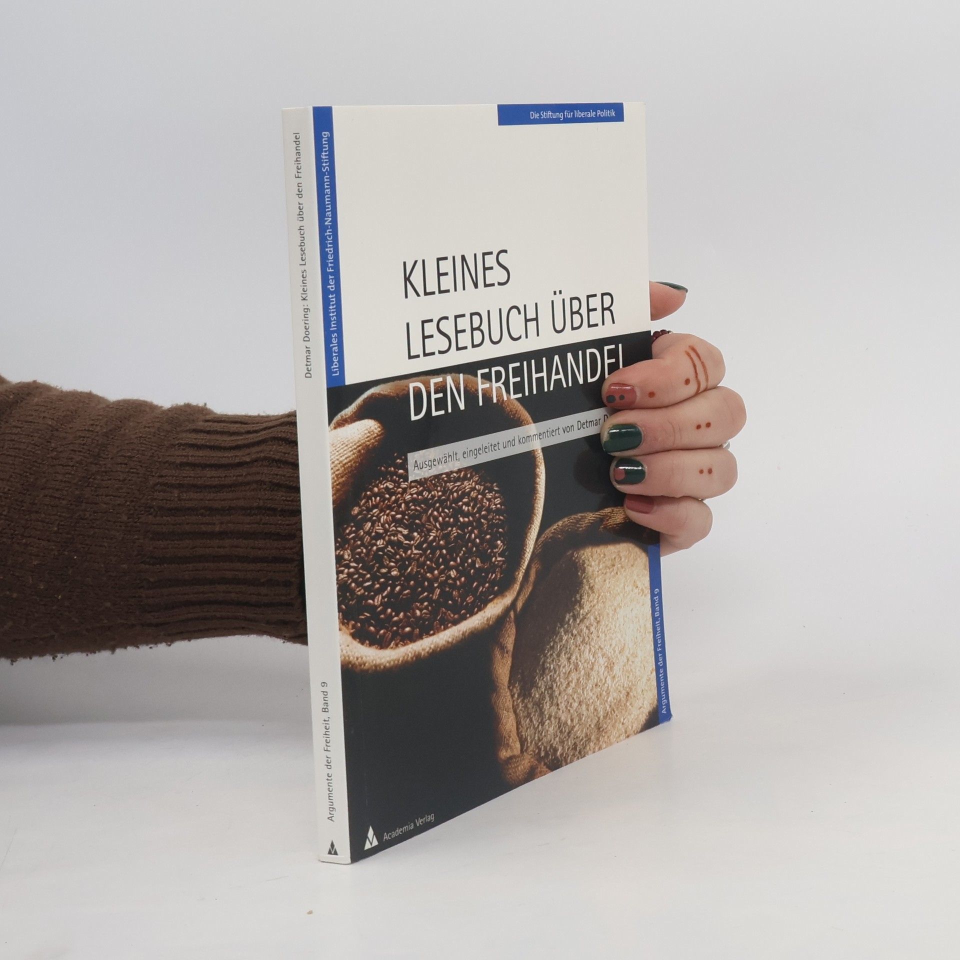 Argumente der Freiheit - 9: Kleines Lesebuch über den Freihandel